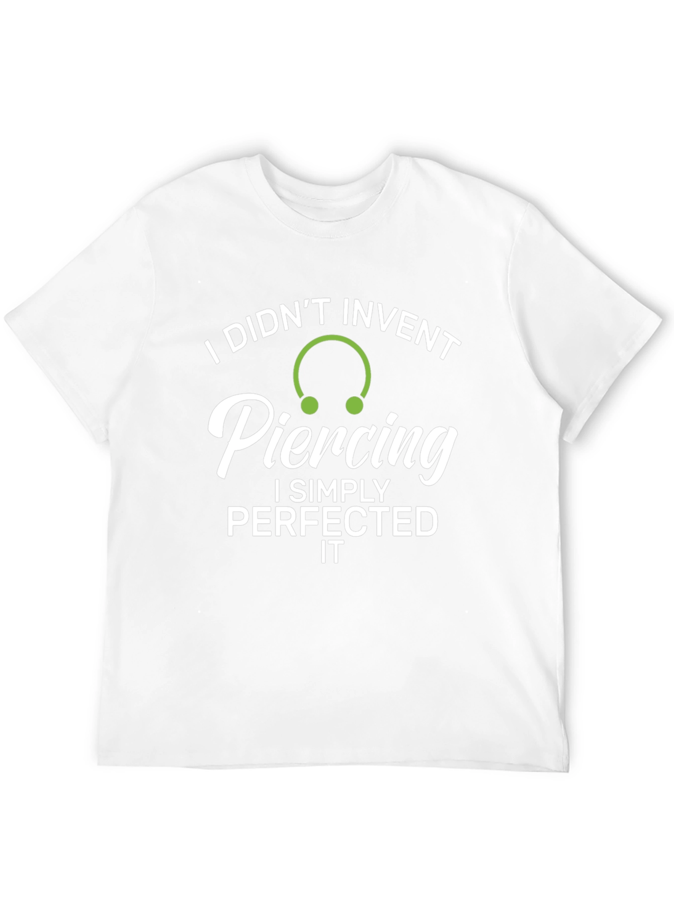 Piercing Perfection T-Shirt - Invented Humor Tee