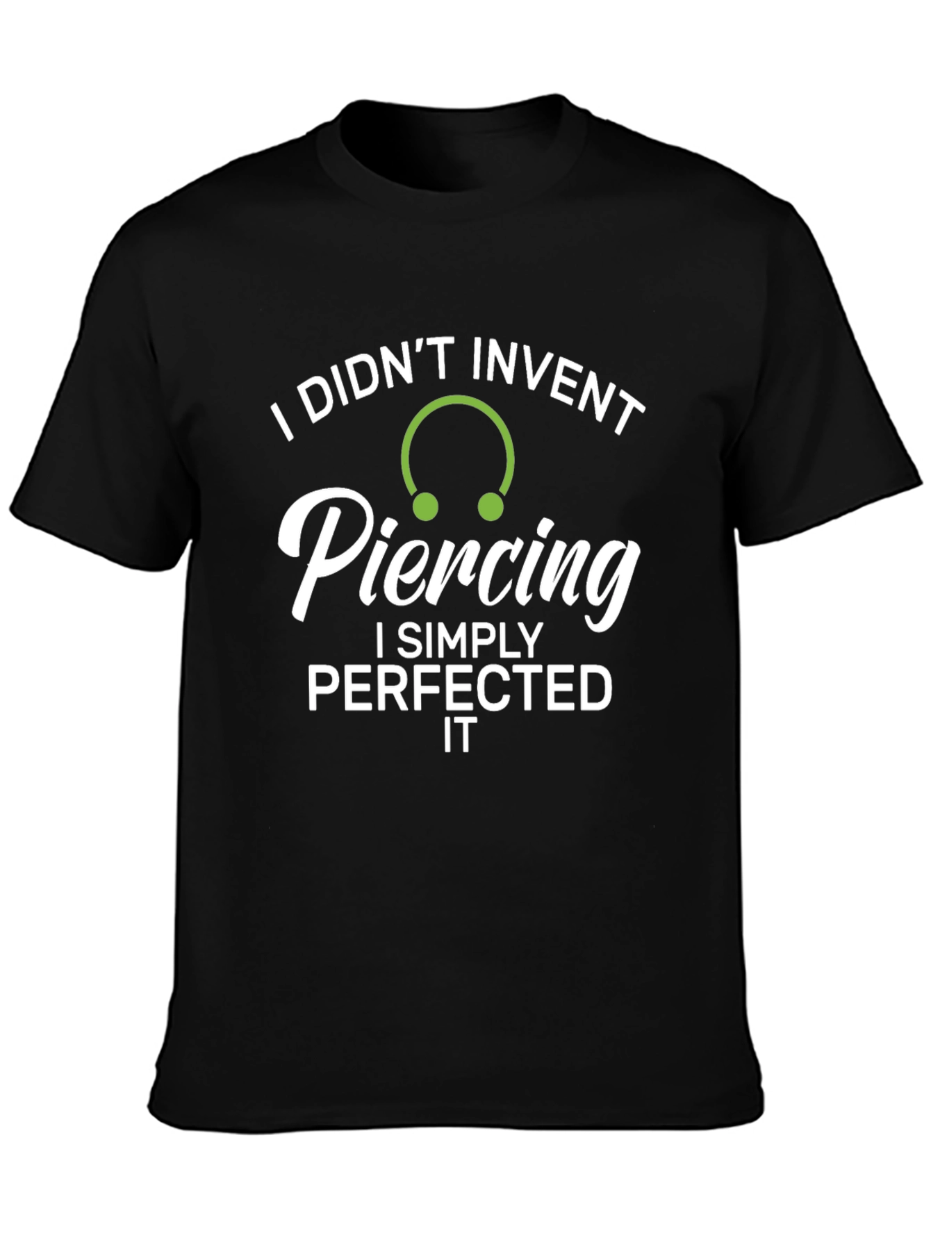 Piercing Perfection T-Shirt - Invented Humor Tee