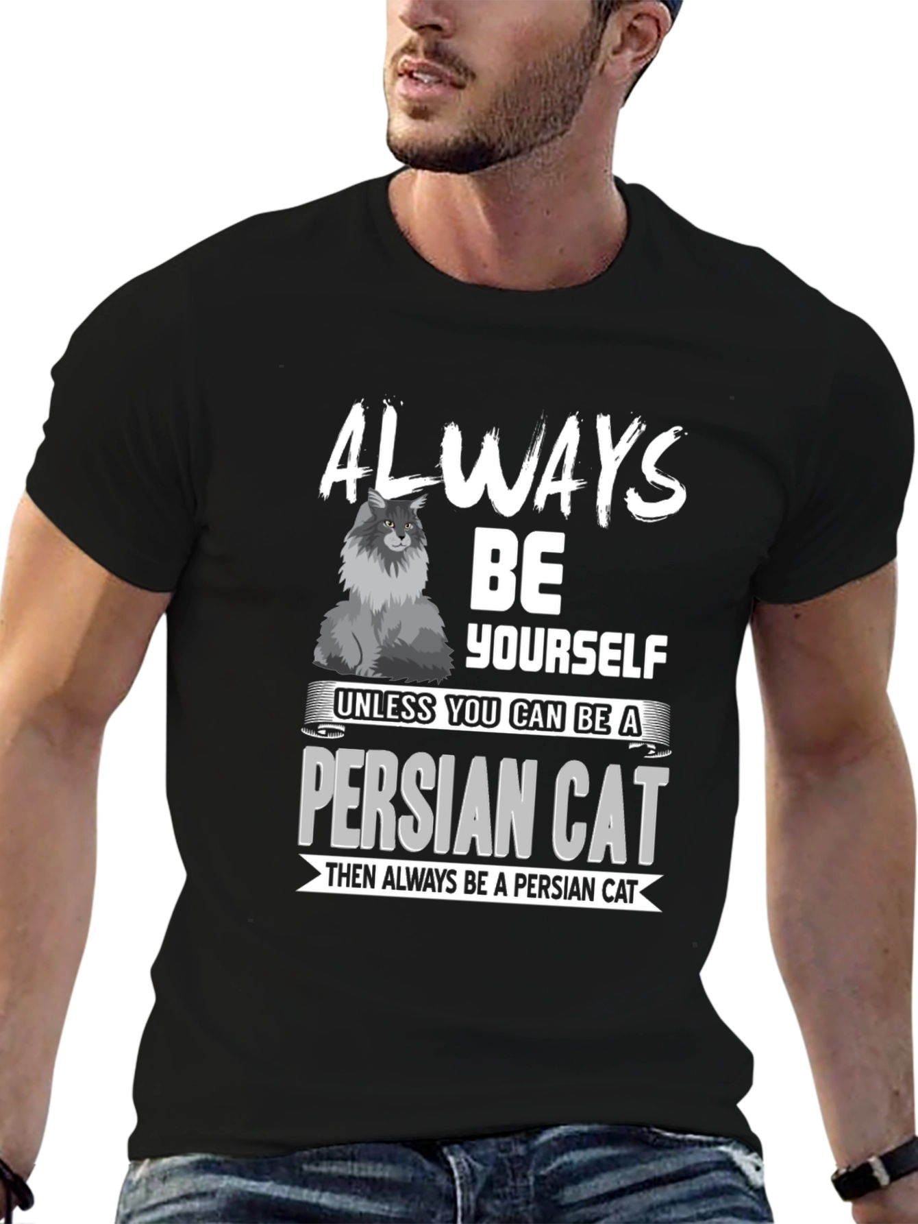 Funny Persian Cat Lover T-Shirt - Always Be Yourself