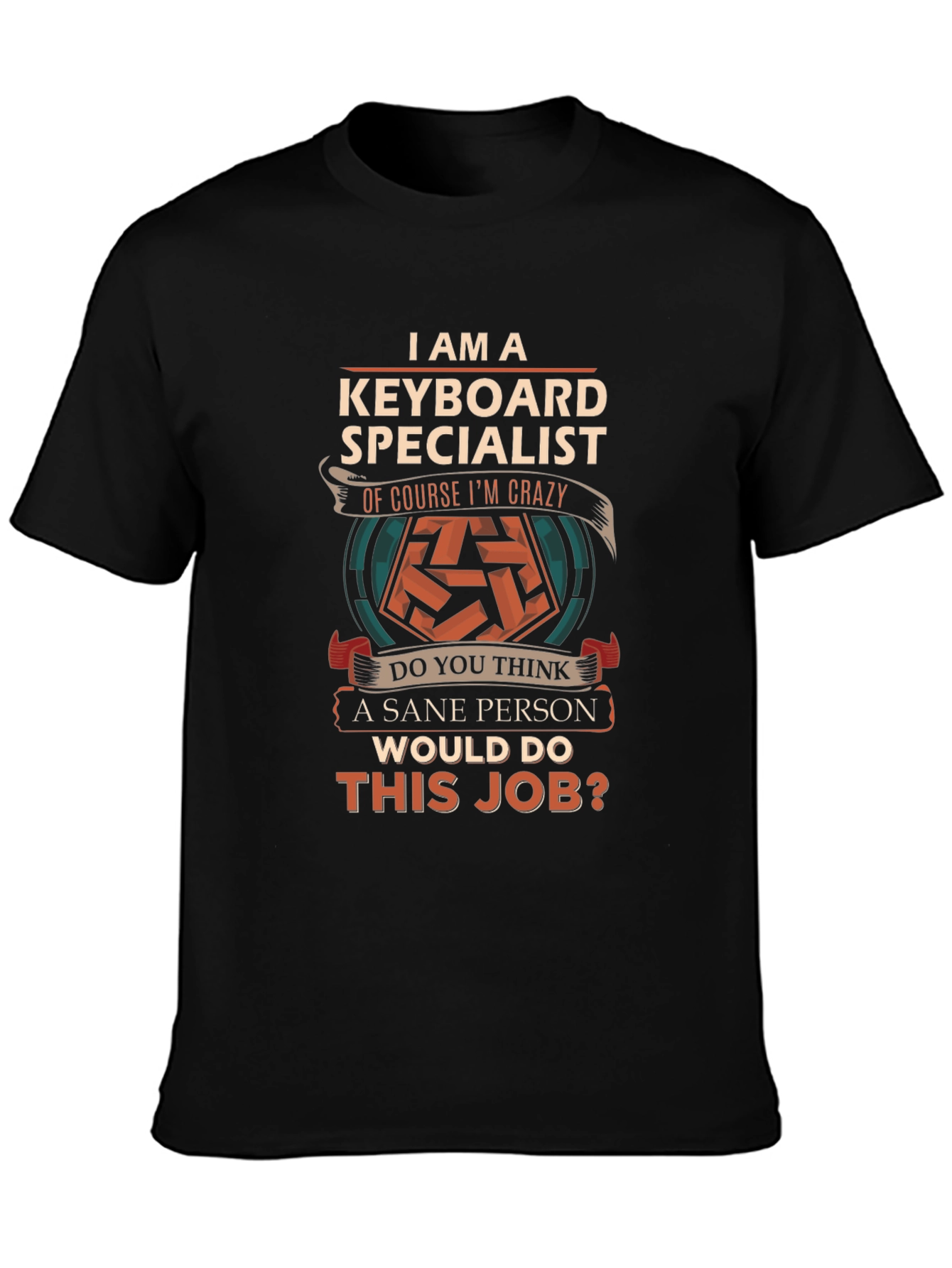 Keyboard Specialist Crazy Job T-Shirt