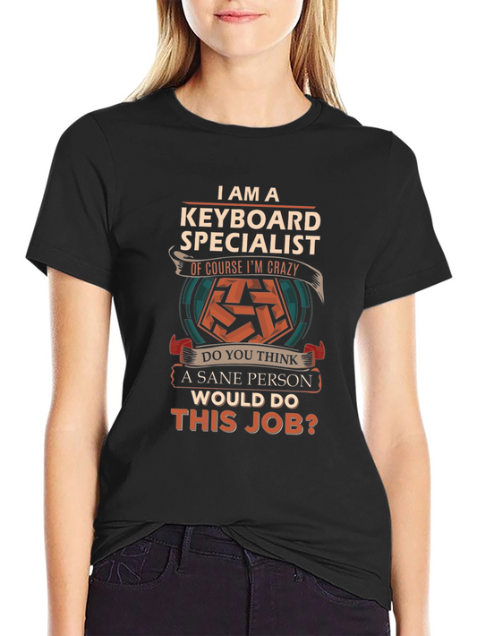 Keyboard Specialist Crazy Job T-Shirt