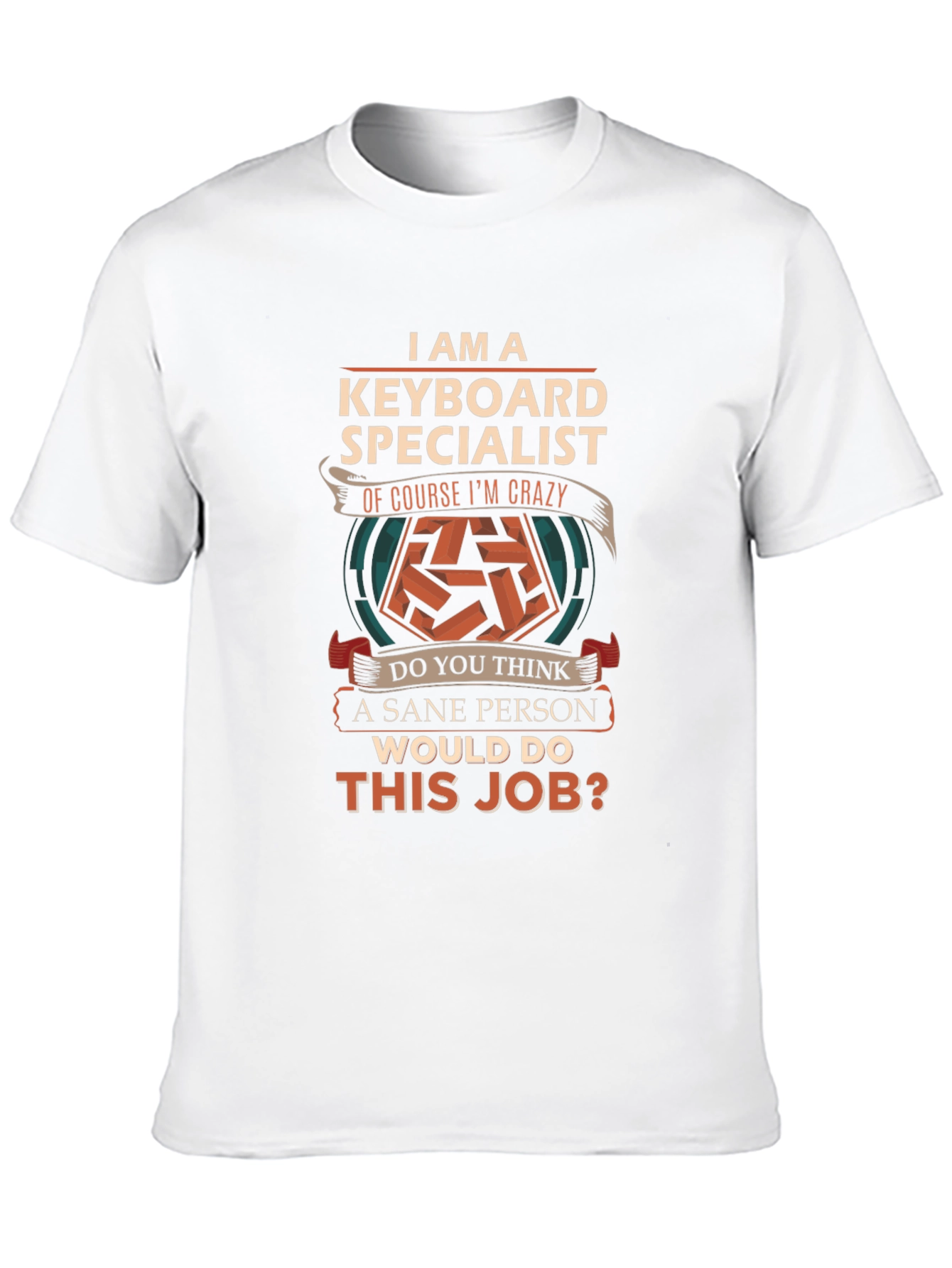 Keyboard Specialist Crazy Job T-Shirt