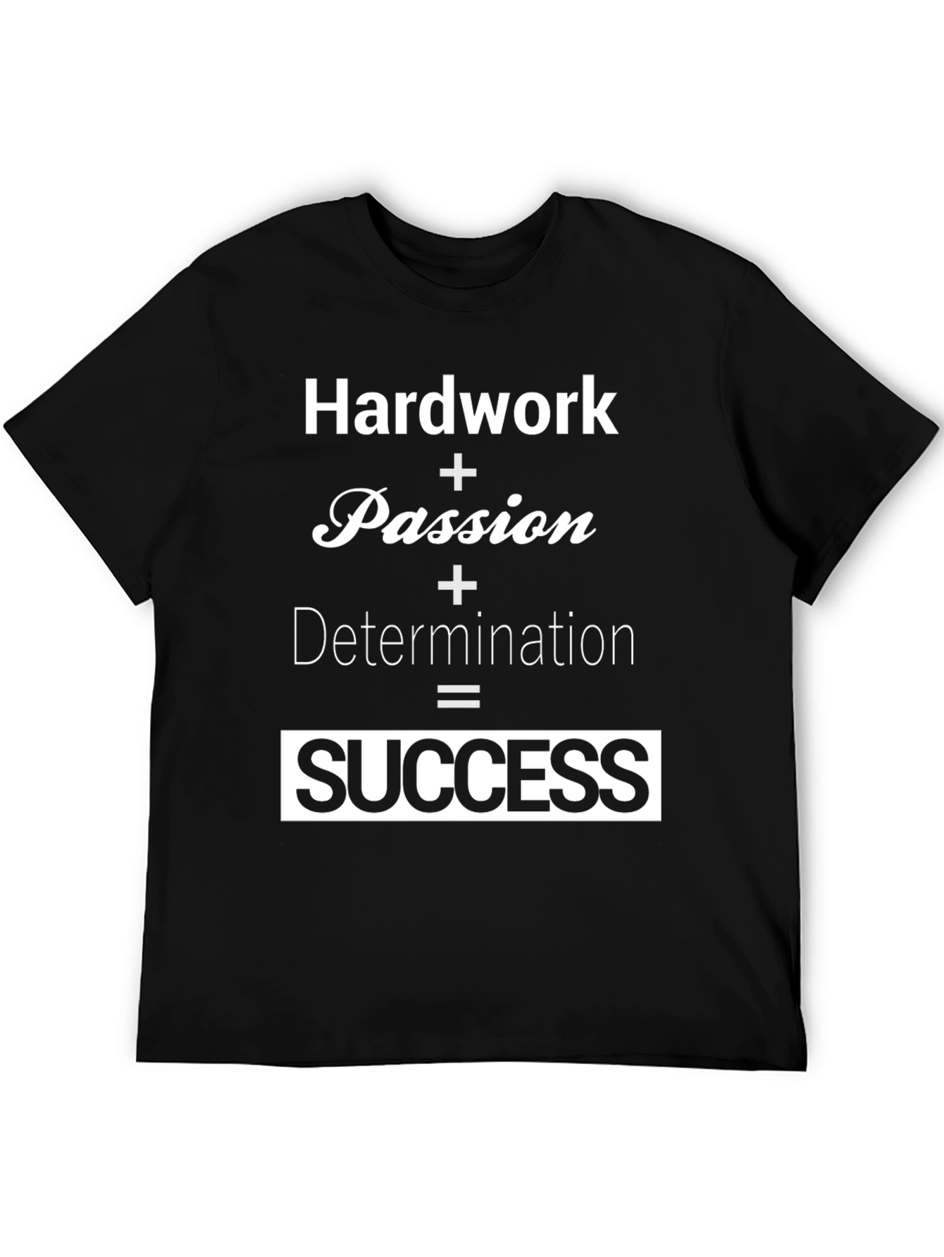 Hard Work Equals Success Black T-Shirt
