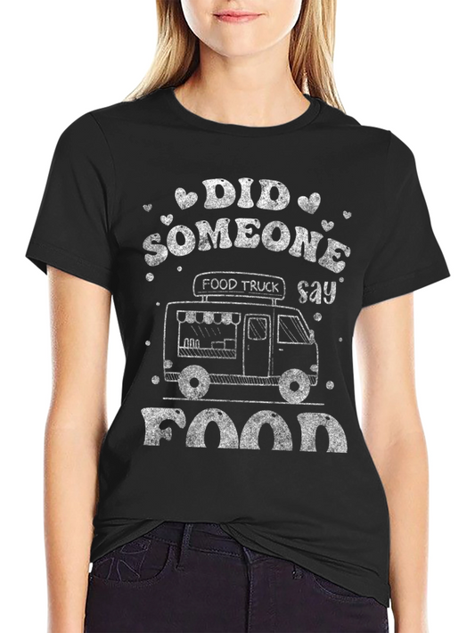 Food Truck Say Food Graphic T-Shirt