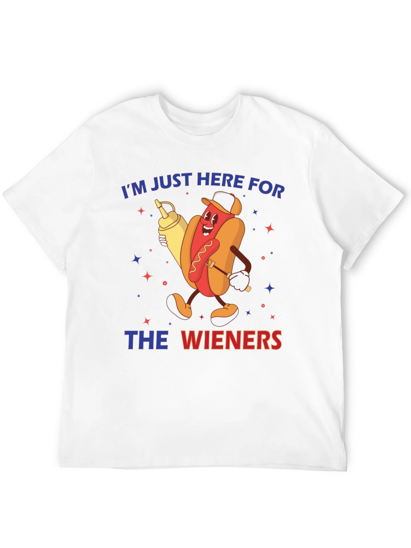 Im Just Here for the Wieners T-Shirt