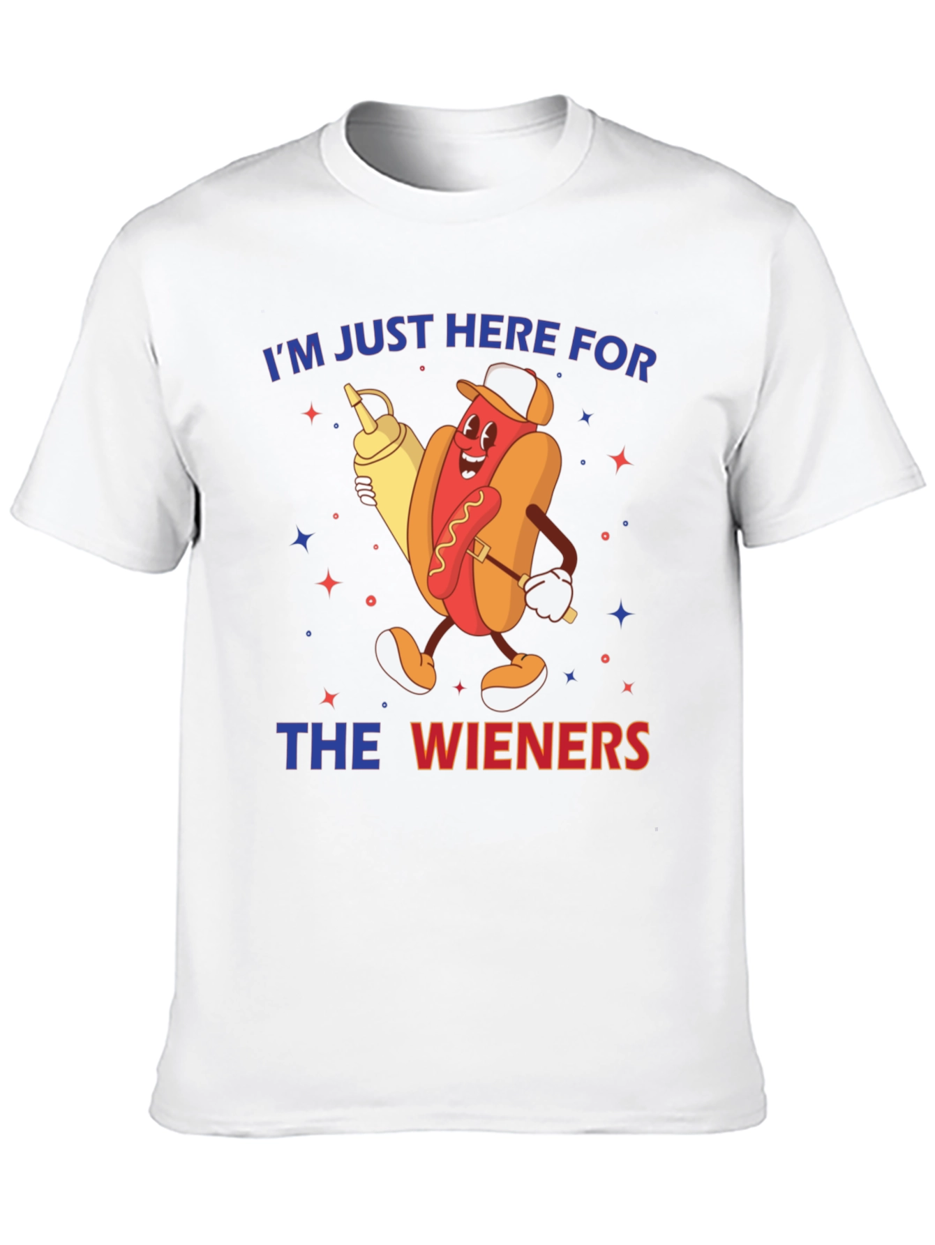 Im Just Here for the Wieners T-Shirt
