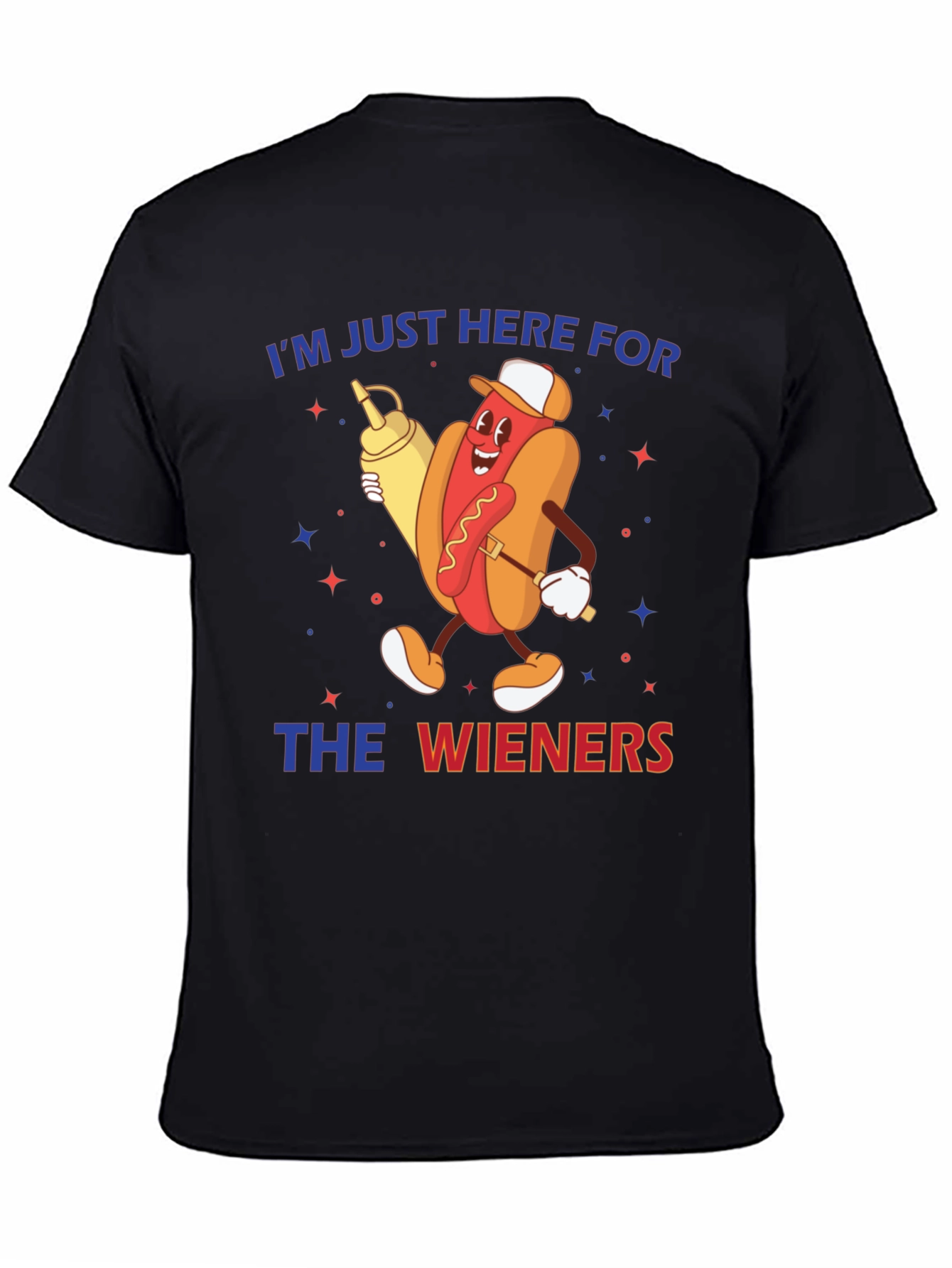 Im Just Here for the Wieners T-Shirt