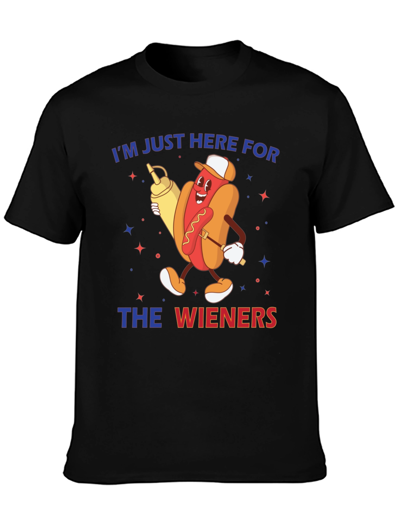 Im Just Here for the Wieners T-Shirt