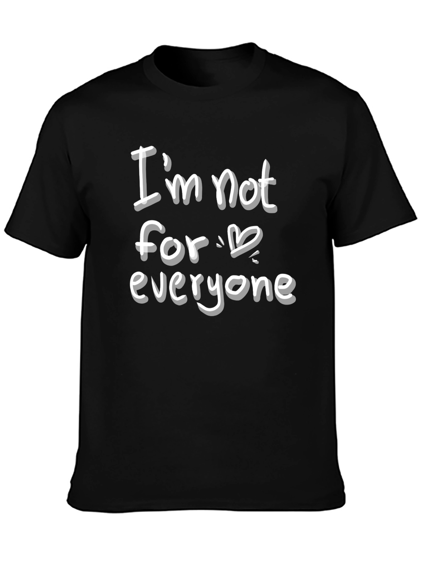 Im Not for Everyone Graphic Tee