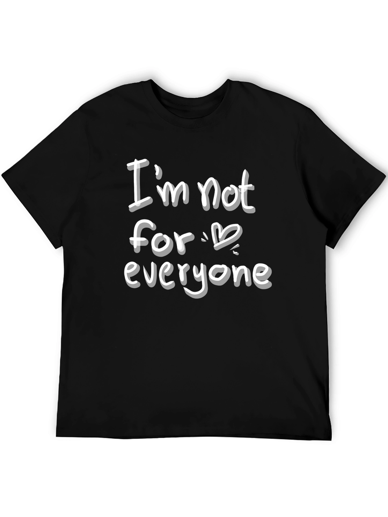 Im Not for Everyone Graphic Tee