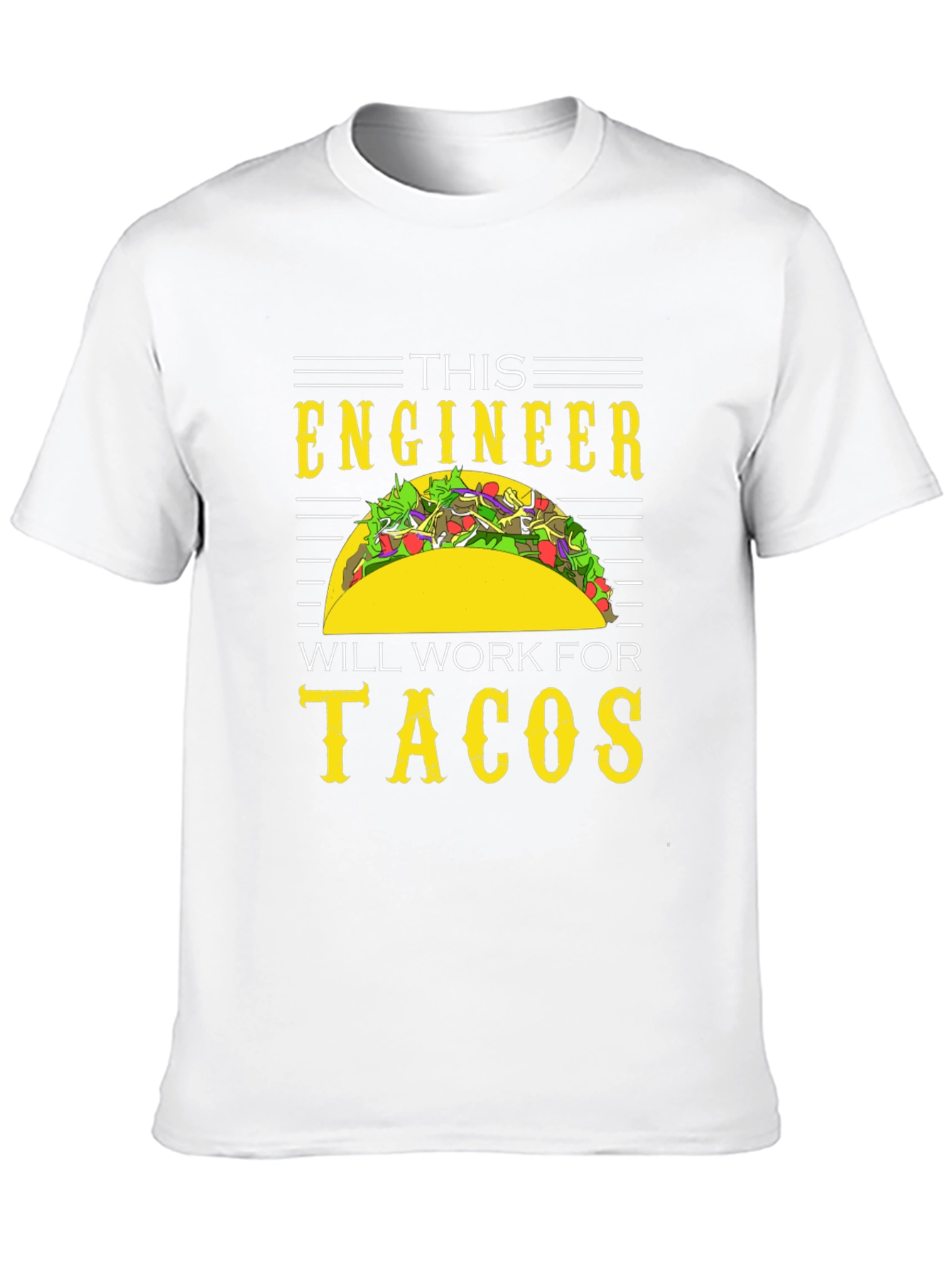 Engineer Will Work For Tacos Funny T-Shirt