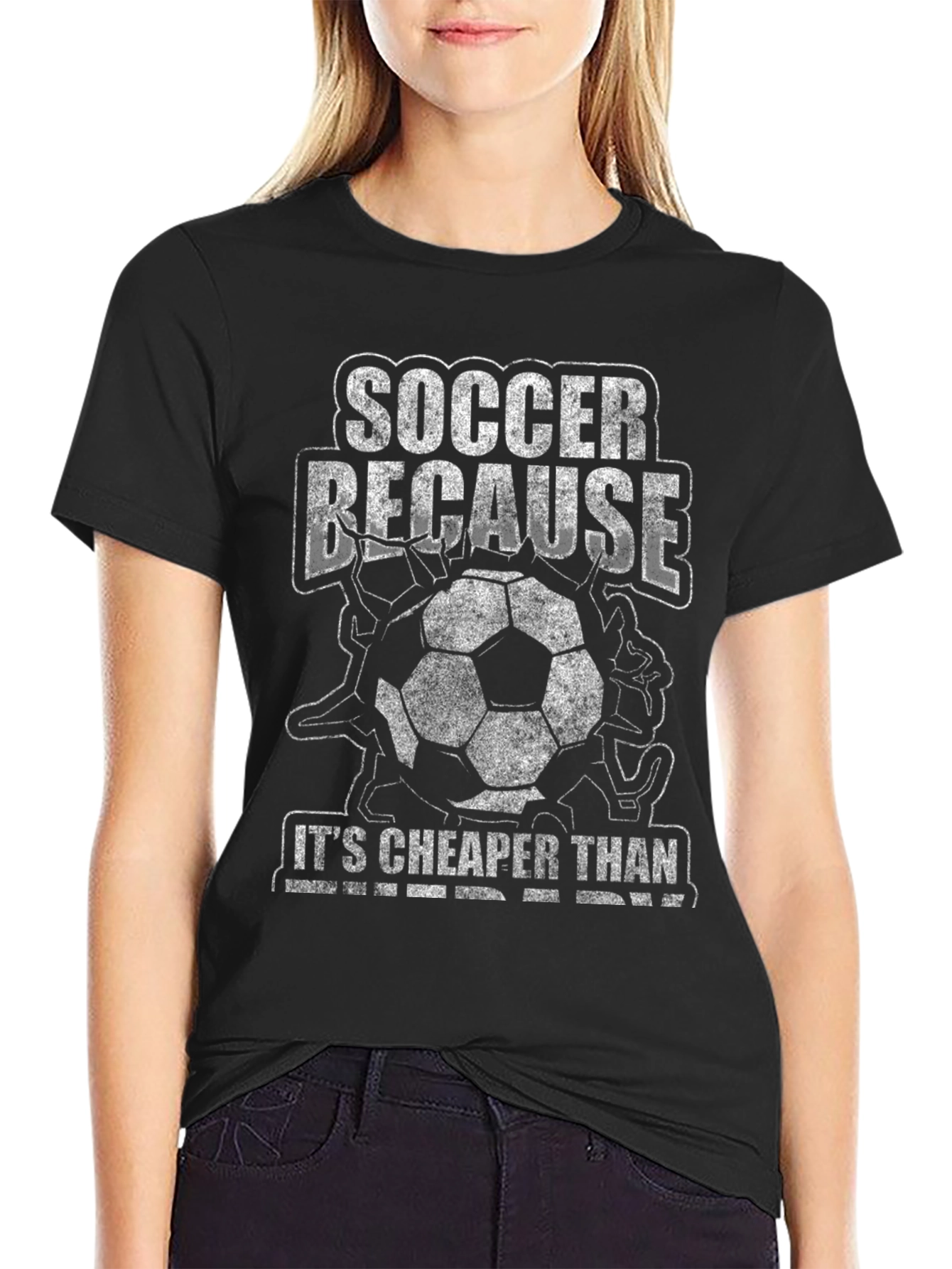 Soccer Because Its Cheaper Than Therapy T-Shirt