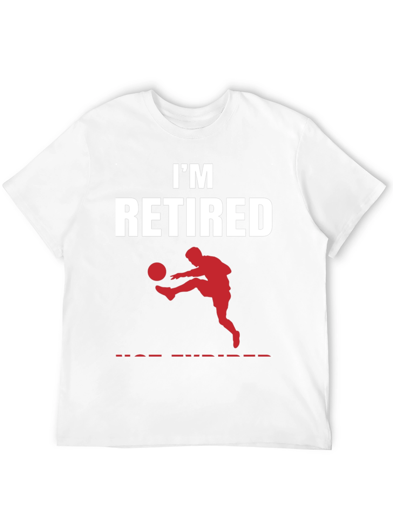 Im Retired Soccer T-Shirt