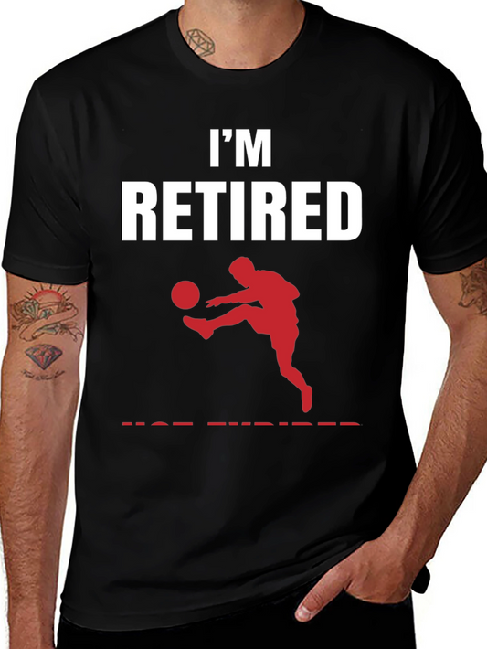 Im Retired Soccer T-Shirt