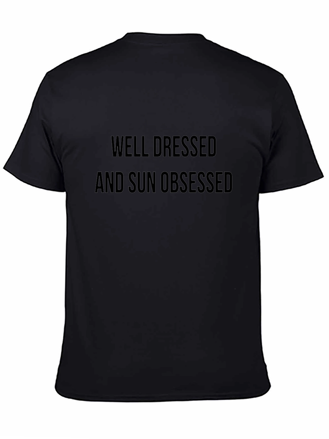 Well Dressed and Sun Obsessed Black T-Shirt