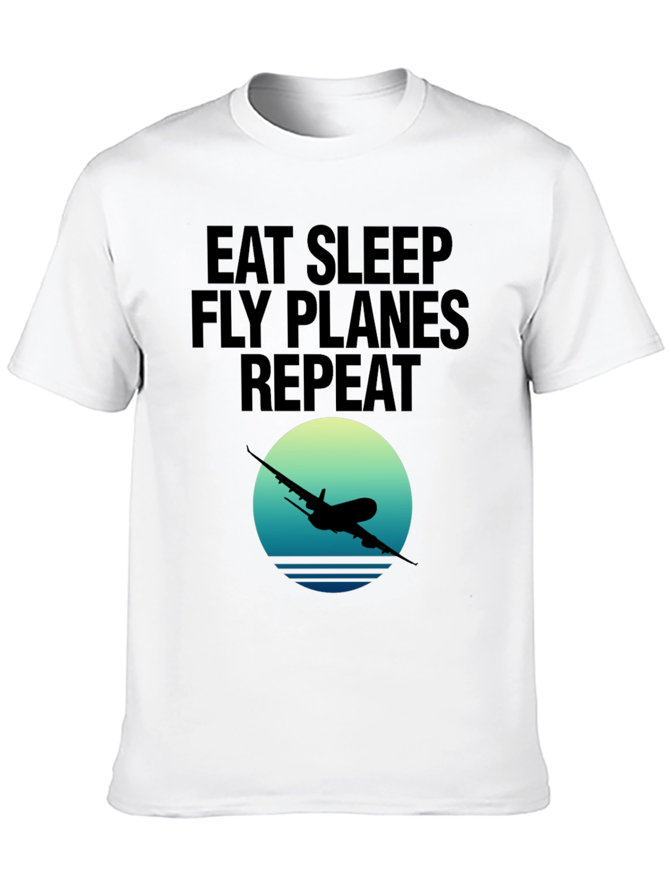 Eat Sleep Fly Planes Repeat T-Shirt - Aviation Tee