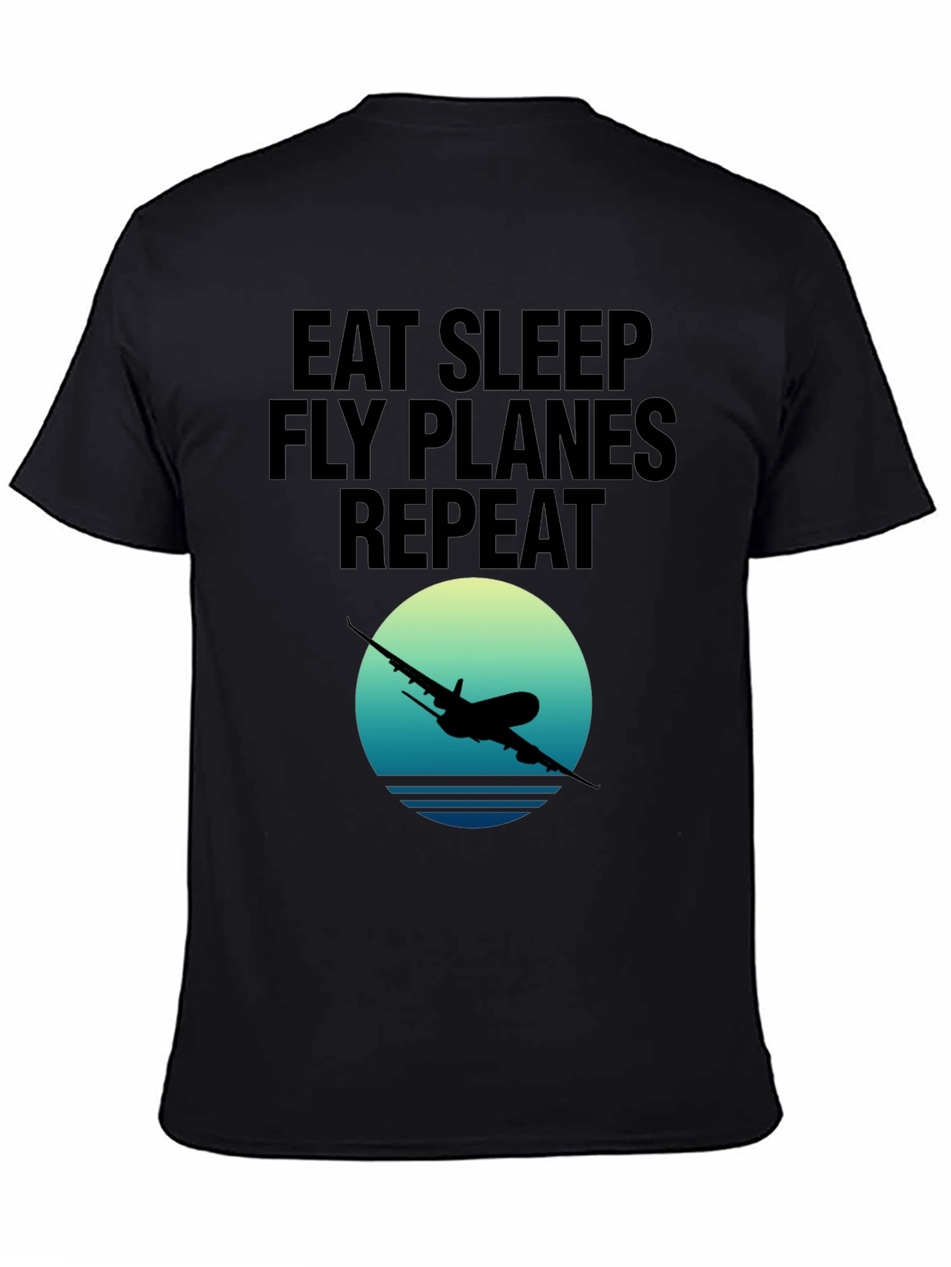 Eat Sleep Fly Planes Repeat T-Shirt - Aviation Tee