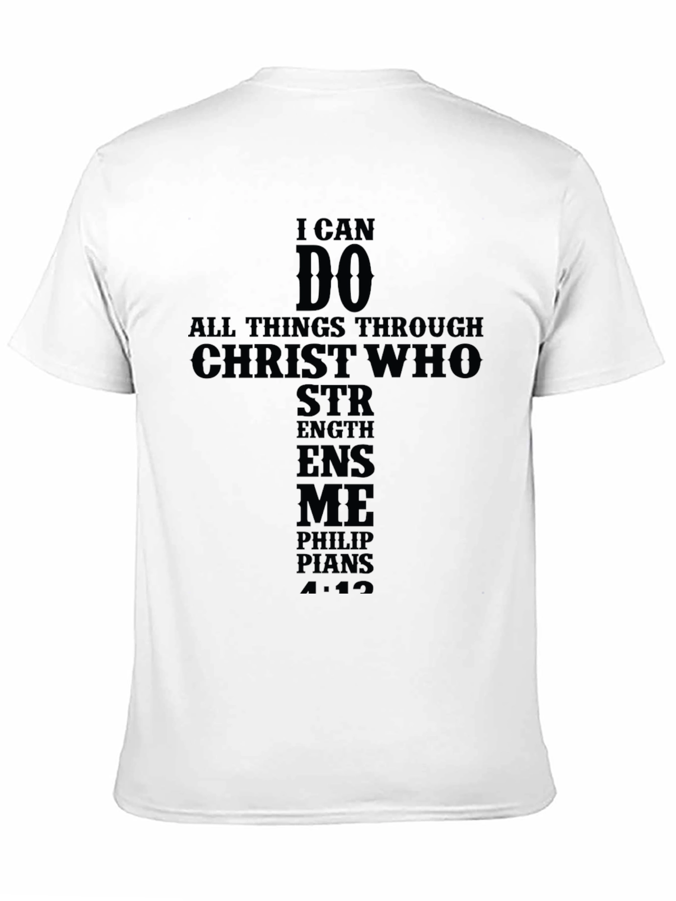 I Can Do All Things Through Christ Who T-Shirt