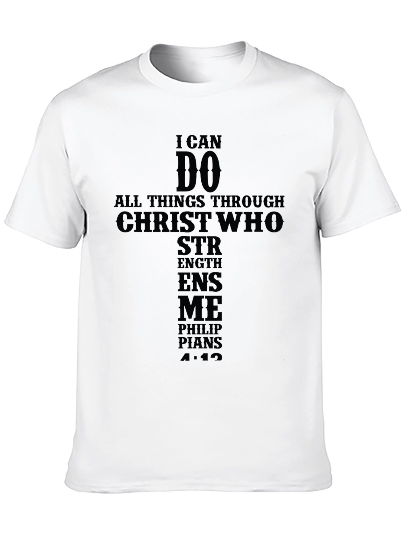 I Can Do All Things Through Christ Who T-Shirt