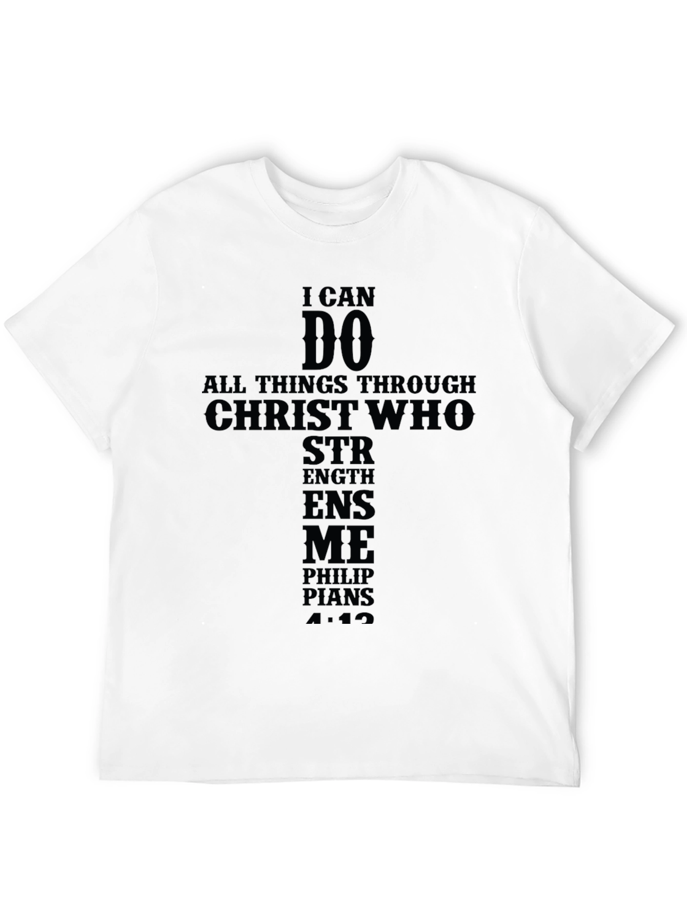 I Can Do All Things Through Christ Who T-Shirt
