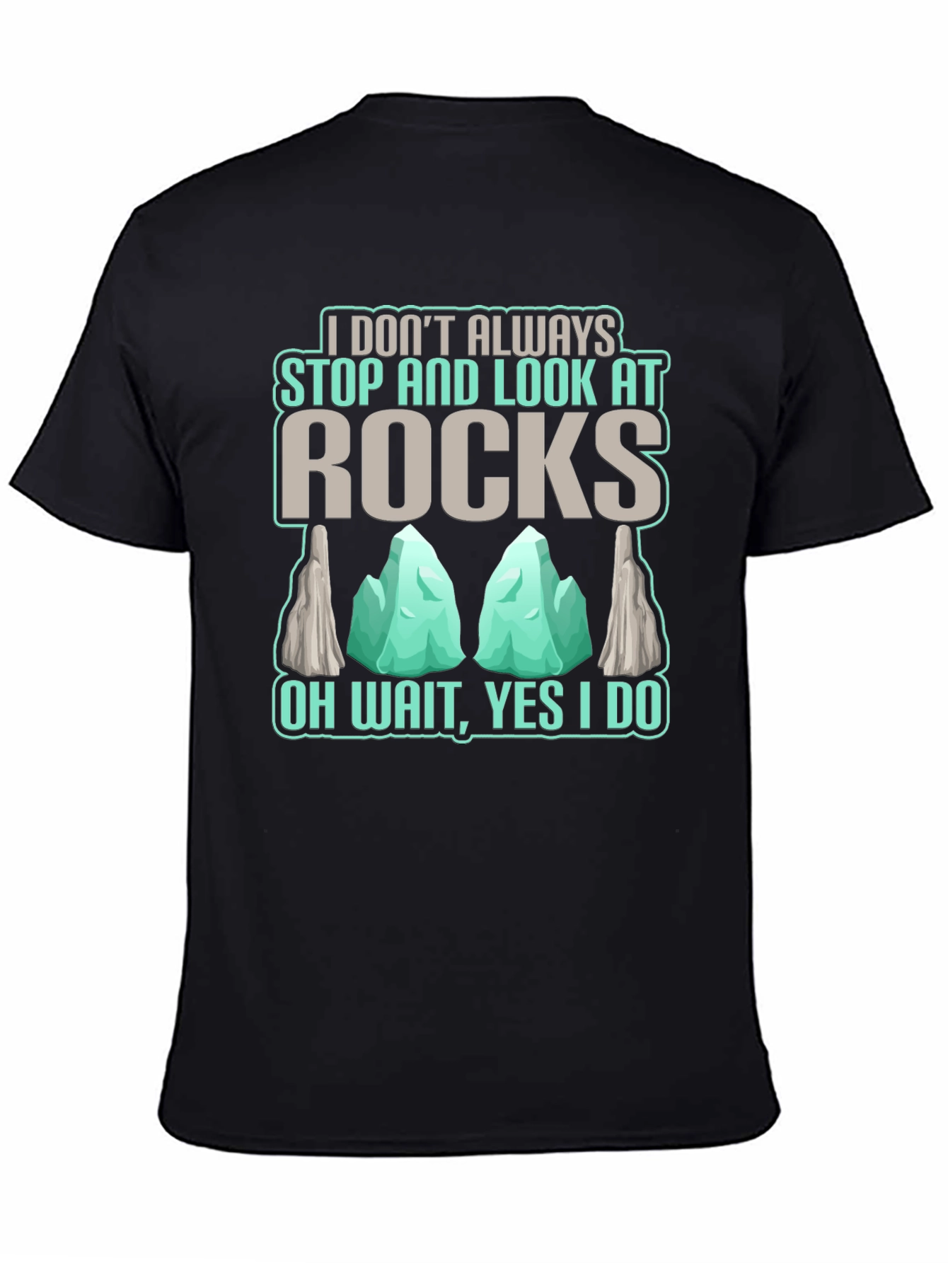 Funny Rock Lover T-Shirt - Geologist Humor Tee