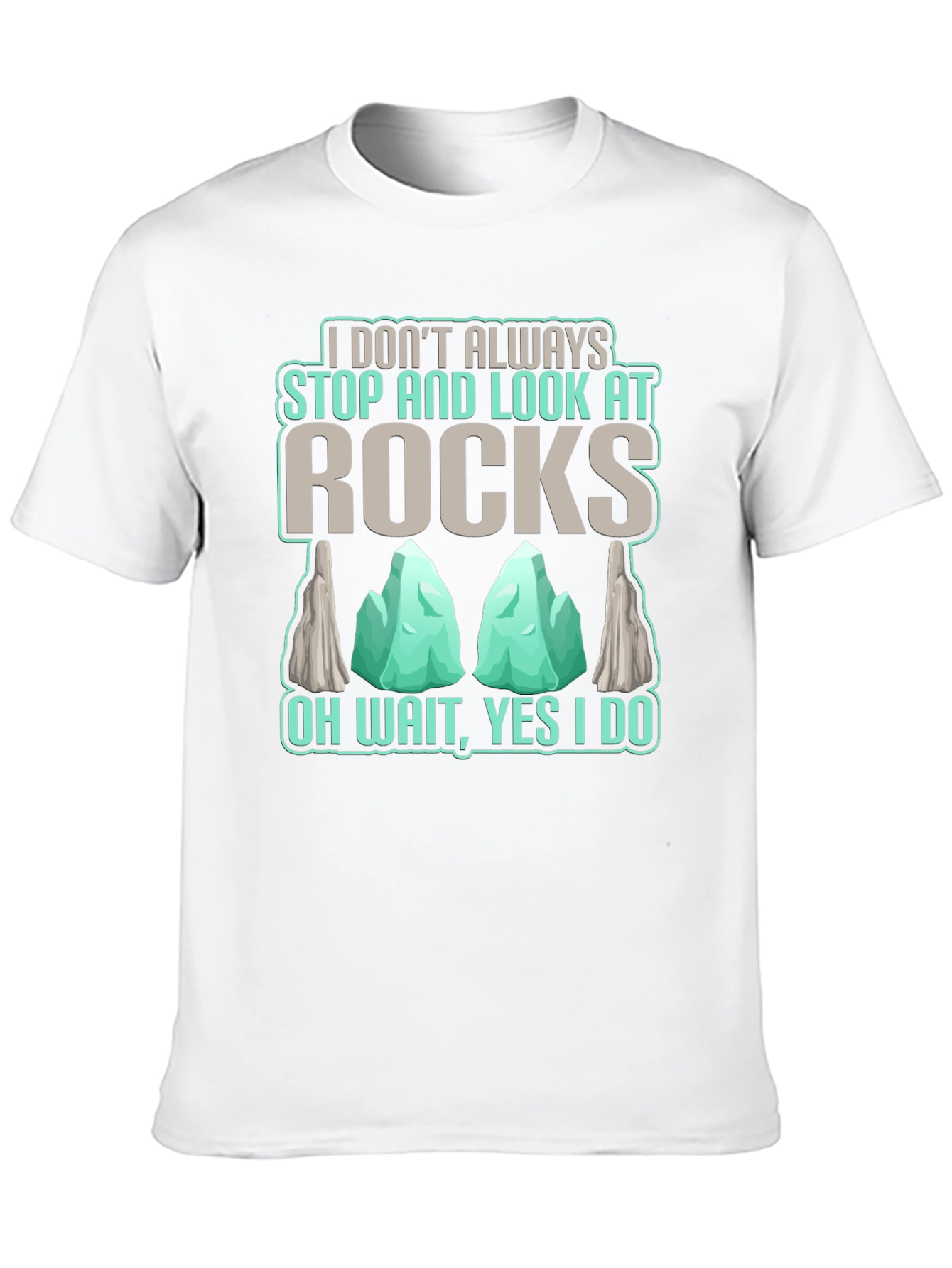 Funny Rock Lover T-Shirt - Geologist Humor Tee
