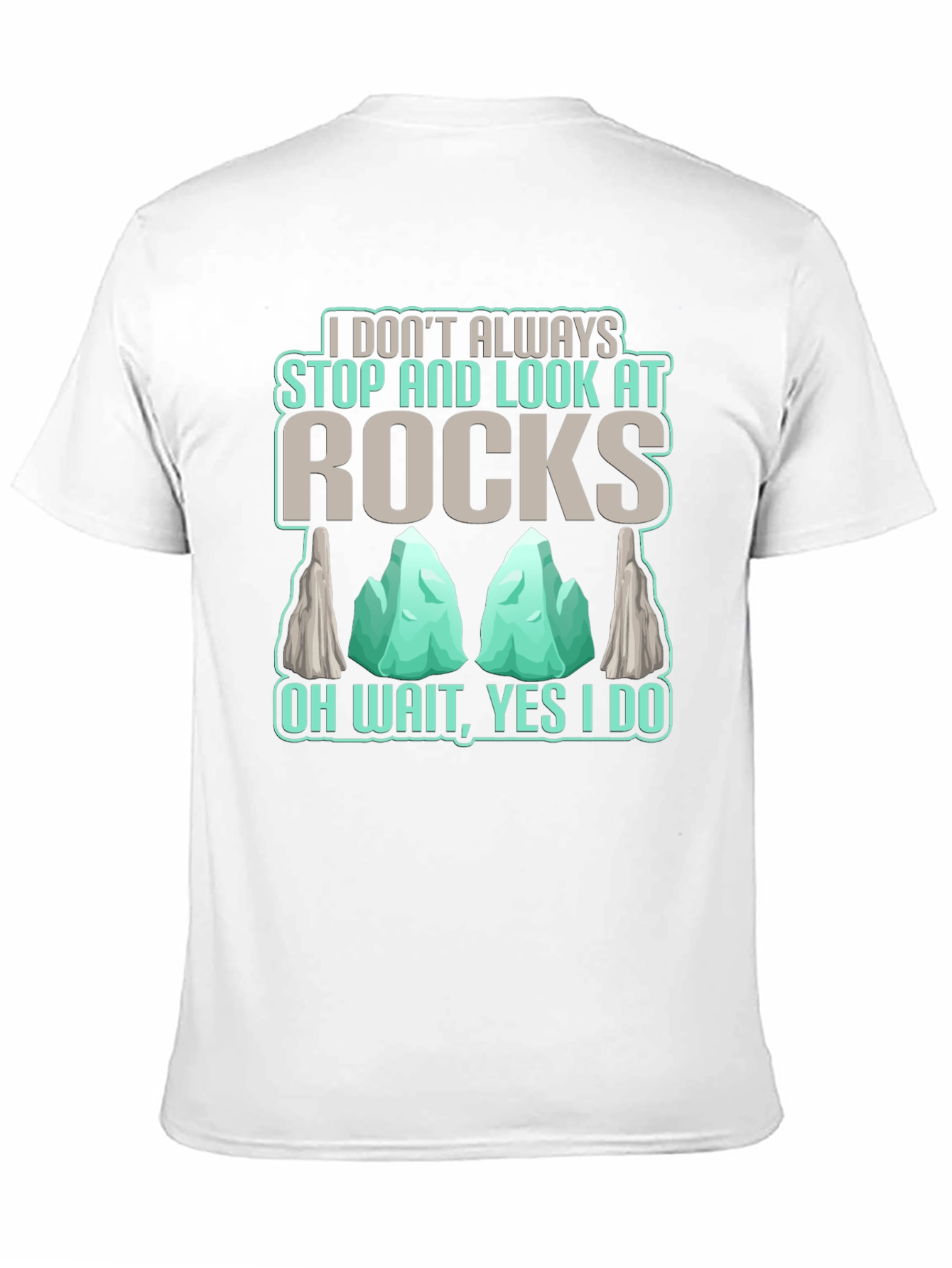 Funny Rock Lover T-Shirt - Geologist Humor Tee