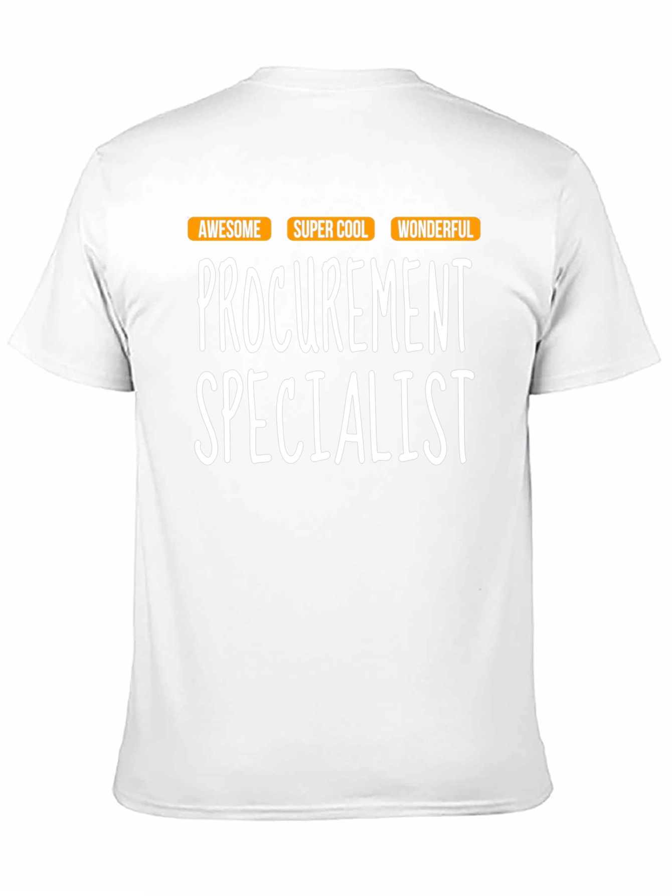 Procurement Specialist T-Shirt - Awesome Cool Wonderful!