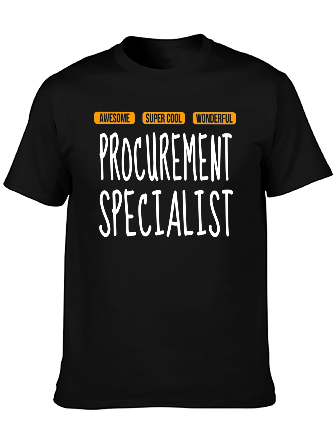 Procurement Specialist T-Shirt - Awesome Cool Wonderful!