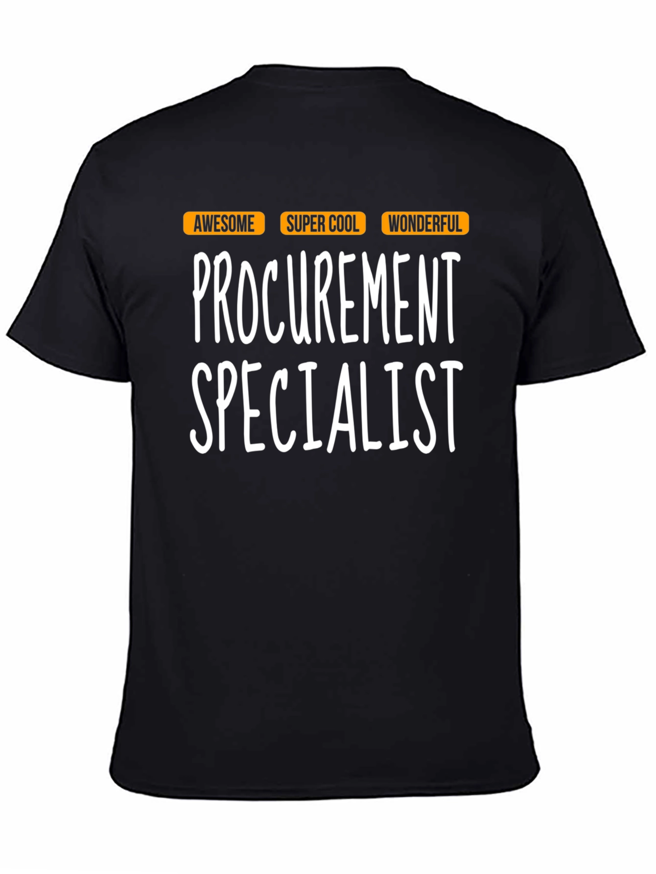 Procurement Specialist T-Shirt - Awesome Cool Wonderful!