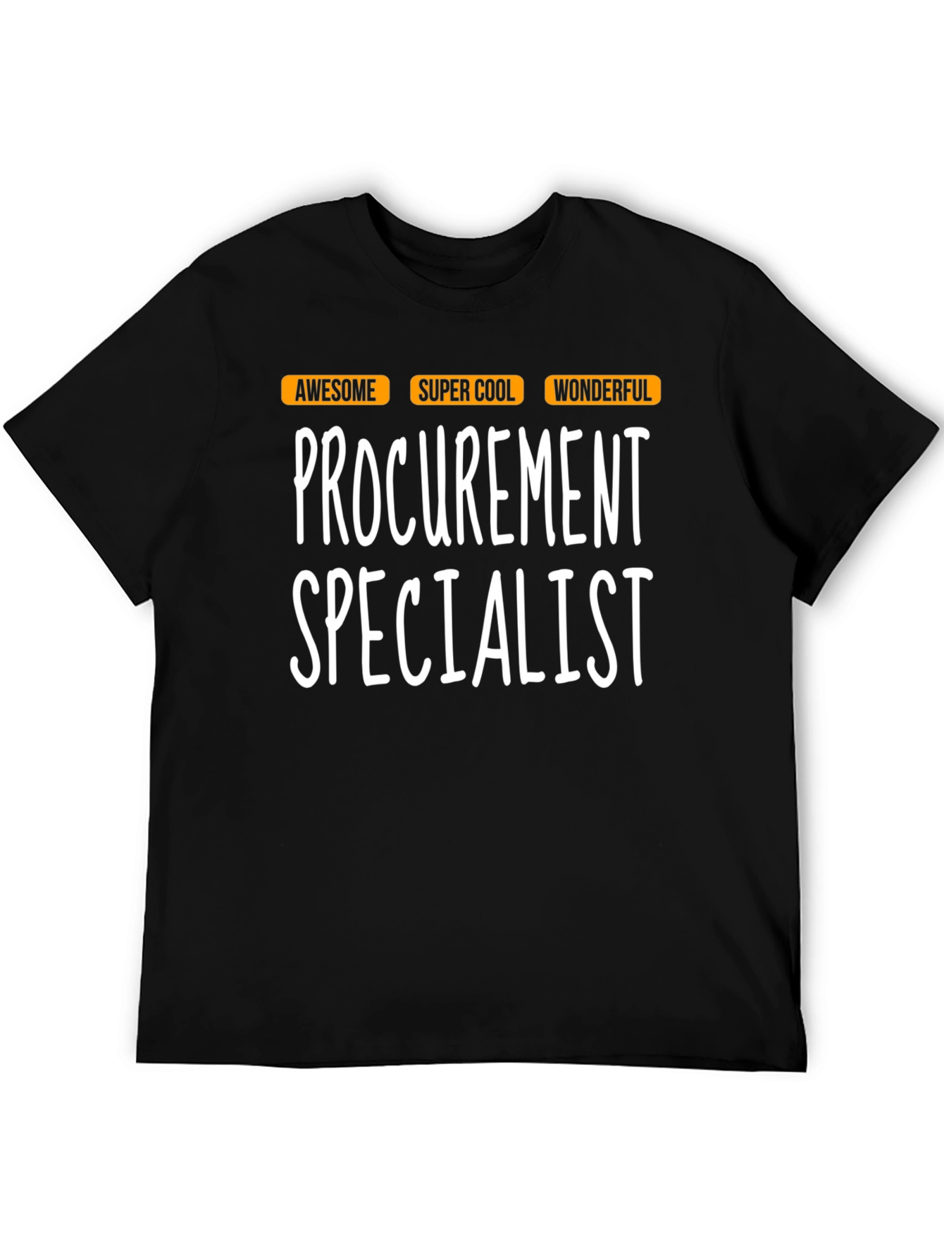 Procurement Specialist T-Shirt - Awesome Cool Wonderful!