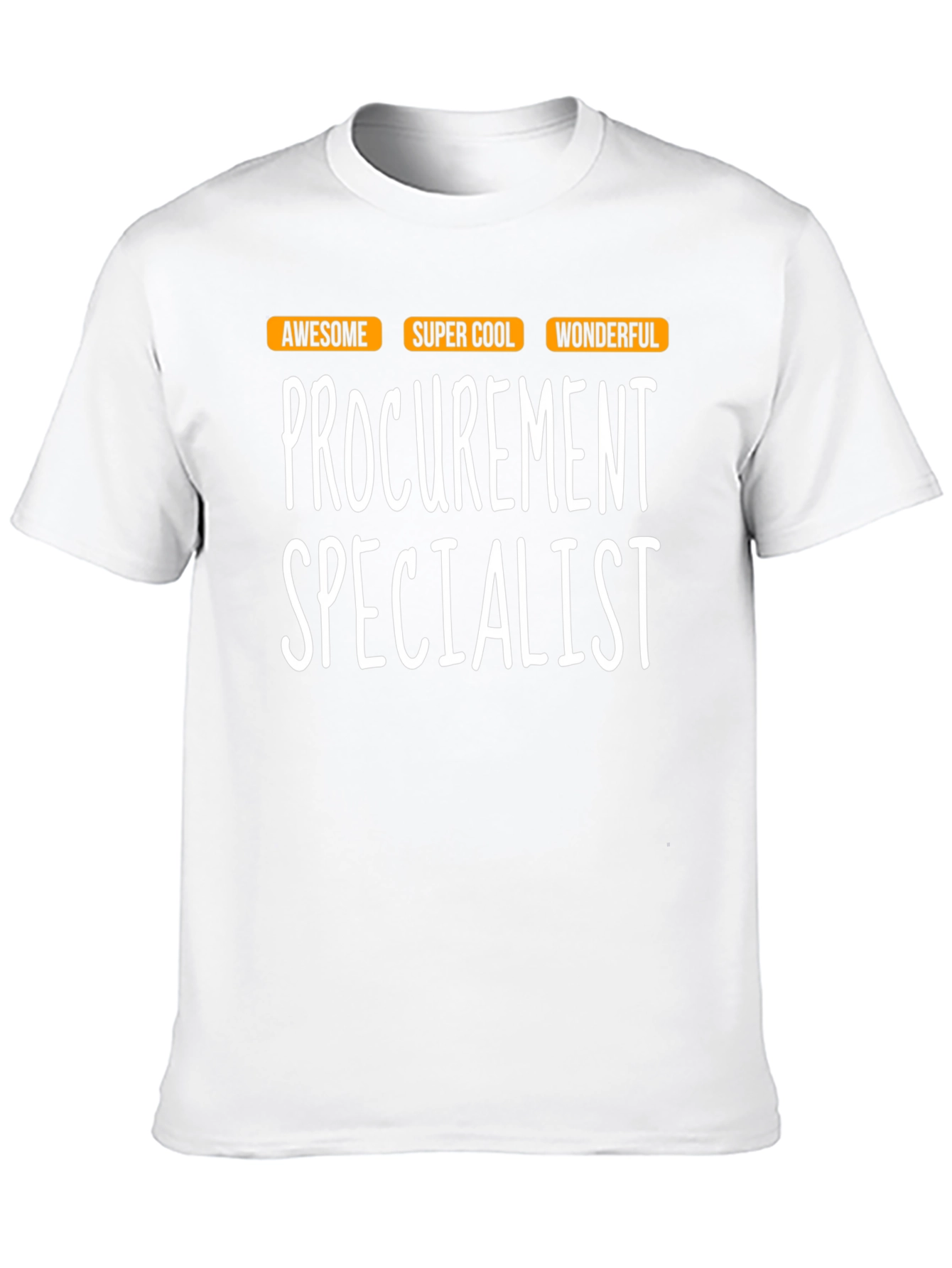 Procurement Specialist T-Shirt - Awesome Cool Wonderful!