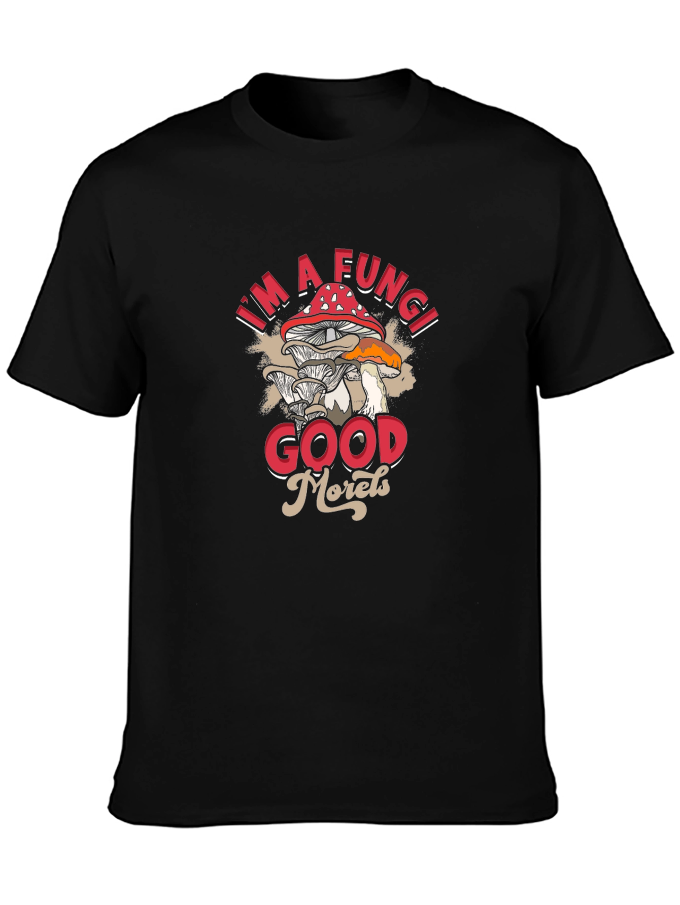 Im a Fungi Good Morels T-Shirt