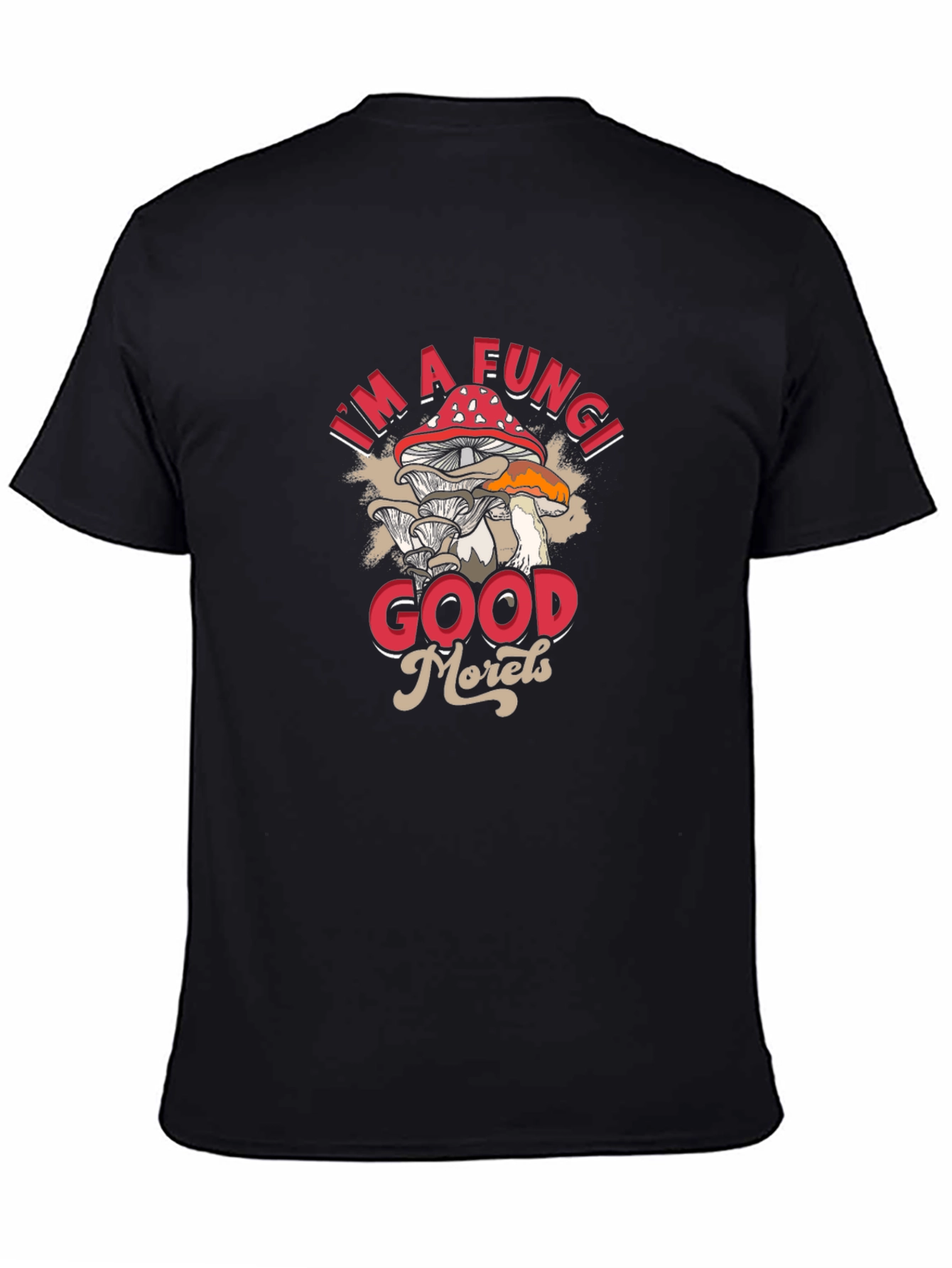 Im a Fungi Good Morels T-Shirt