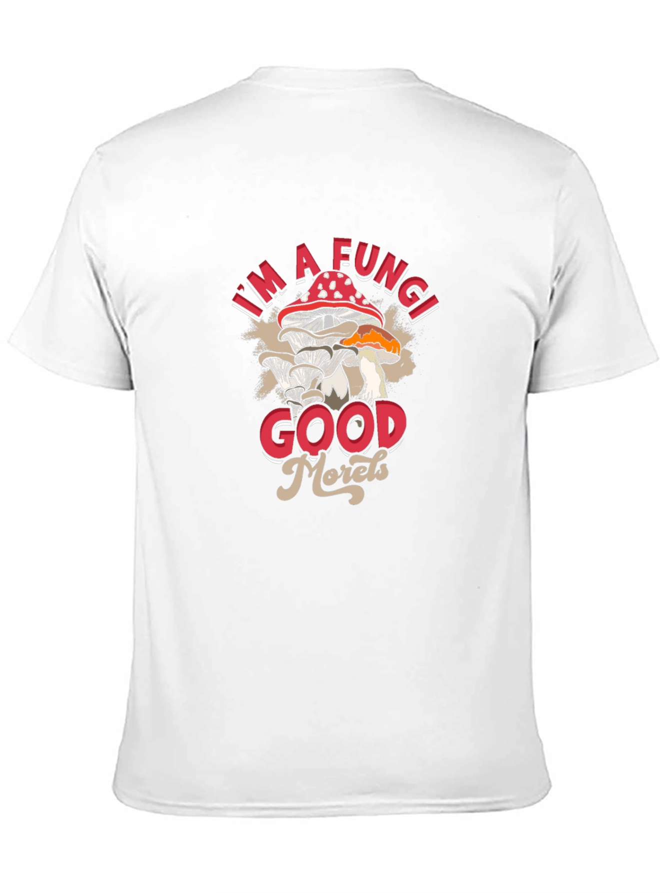 Im a Fungi Good Morels T-Shirt
