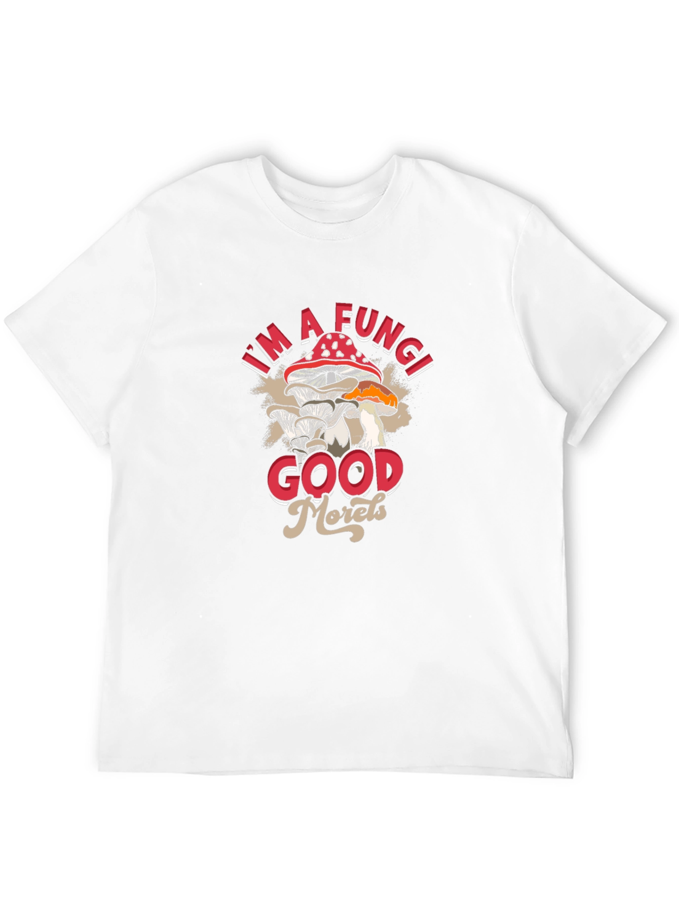 Im a Fungi Good Morels T-Shirt