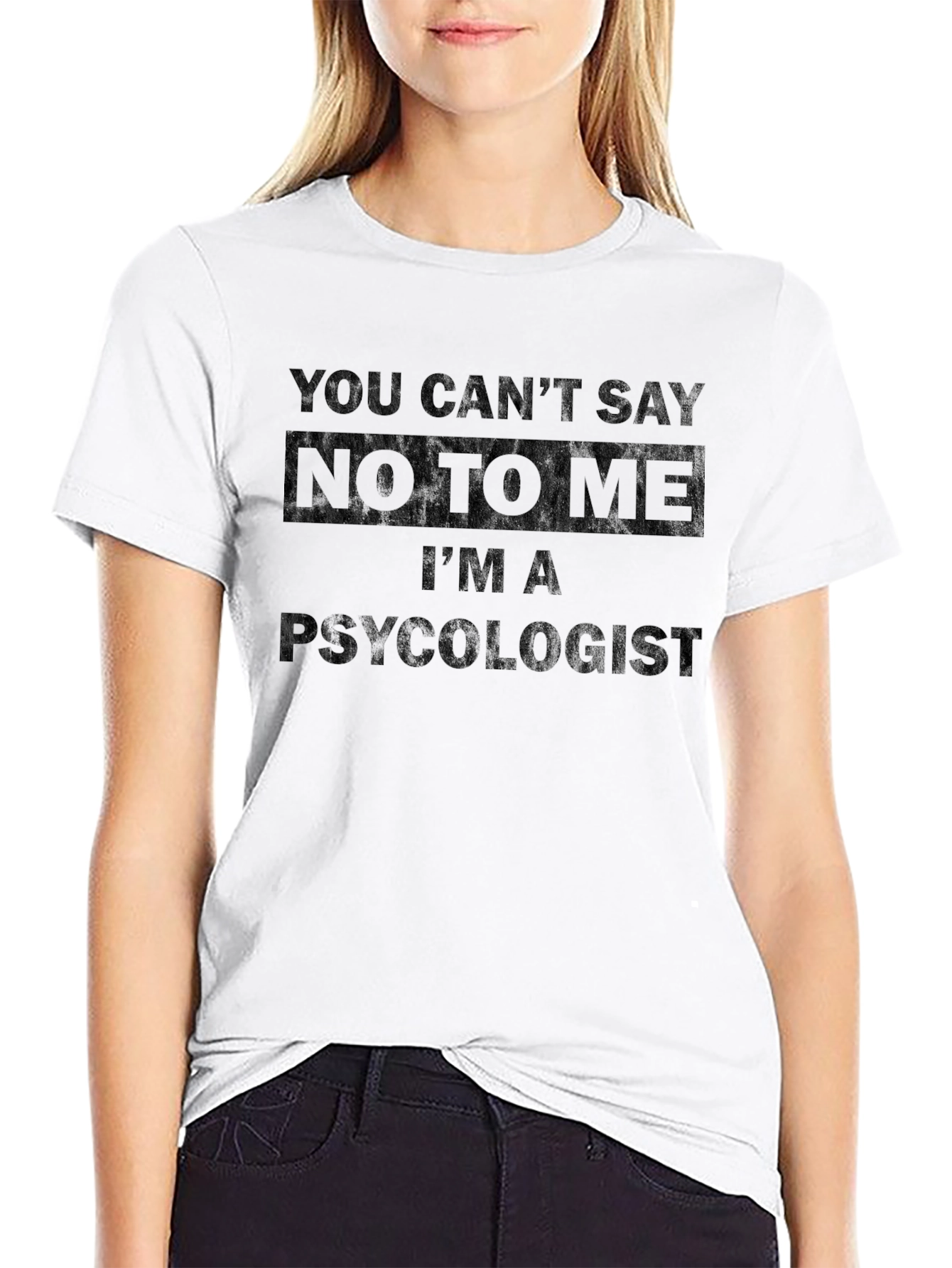 Psychologist Graphic Tee - You Cant Say No!
