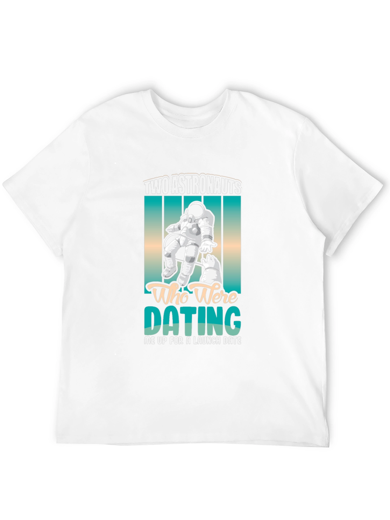 Astronauts Dating Tee - Funny Space Humor T-Shirt
