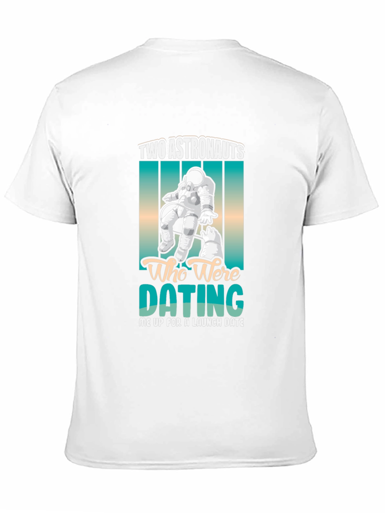 Astronauts Dating Tee - Funny Space Humor T-Shirt
