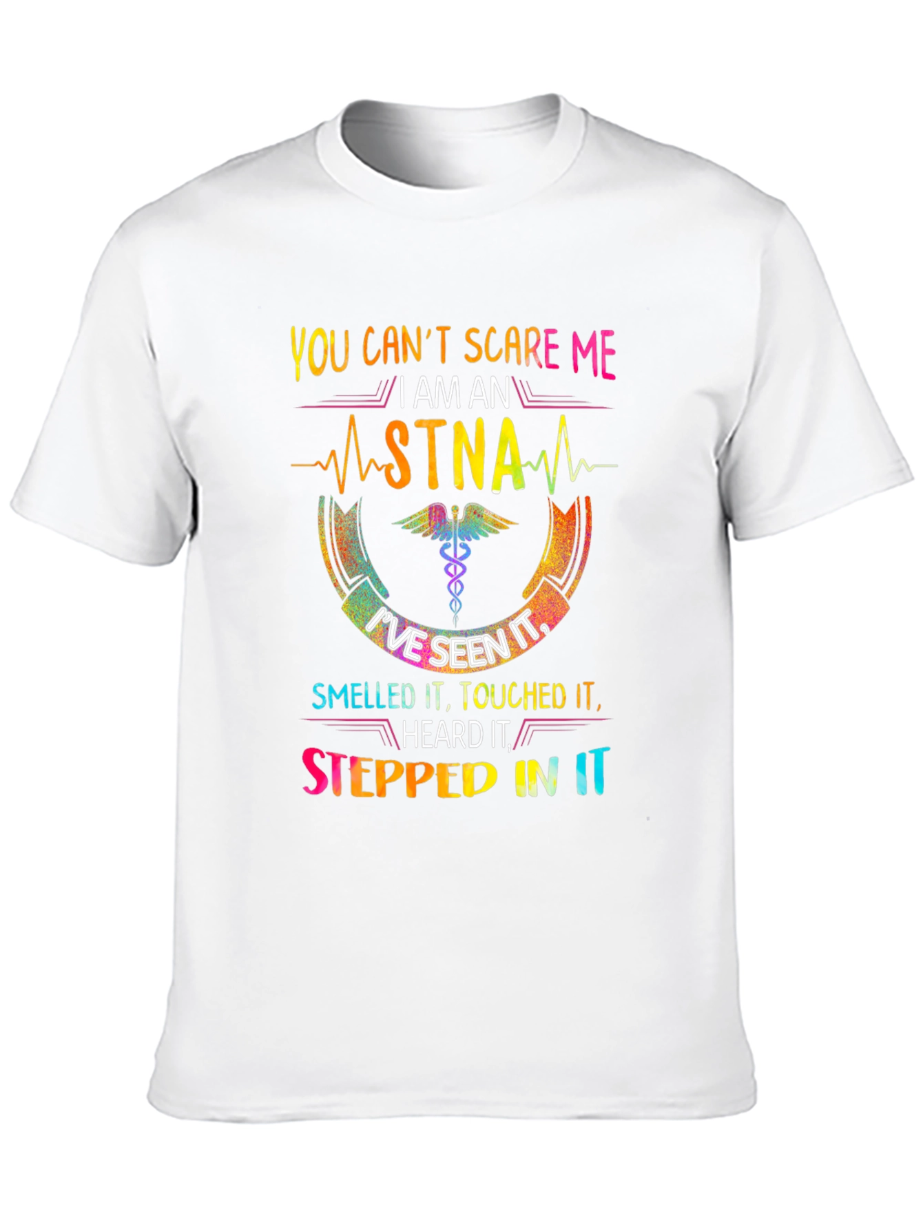 STNA Pride T-Shirt - Seen It All! Nurse Apparel