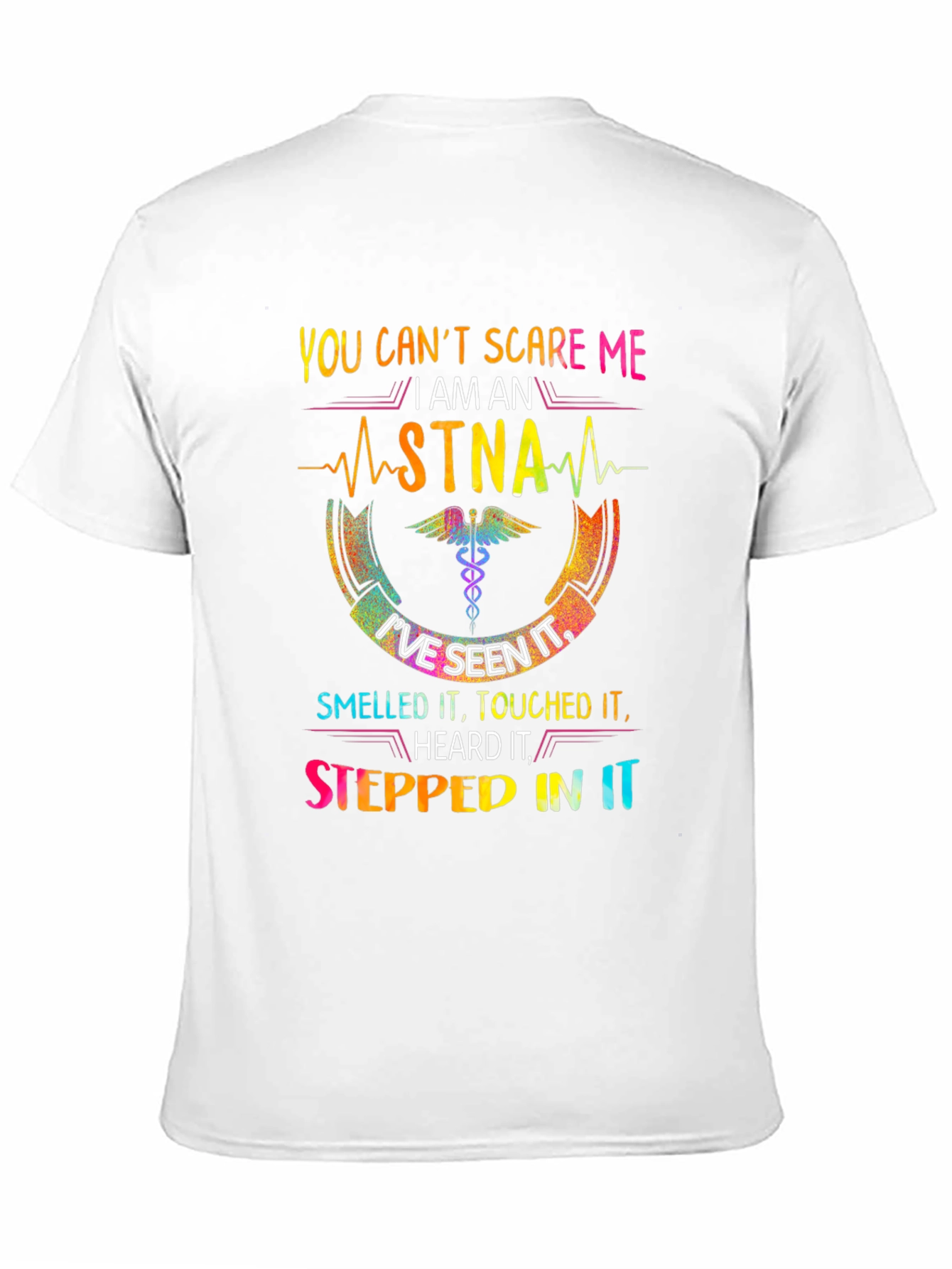 STNA Pride T-Shirt - Seen It All! Nurse Apparel