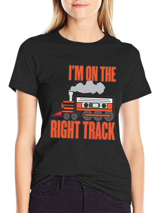 Im on the Right Track Train T-Shirt