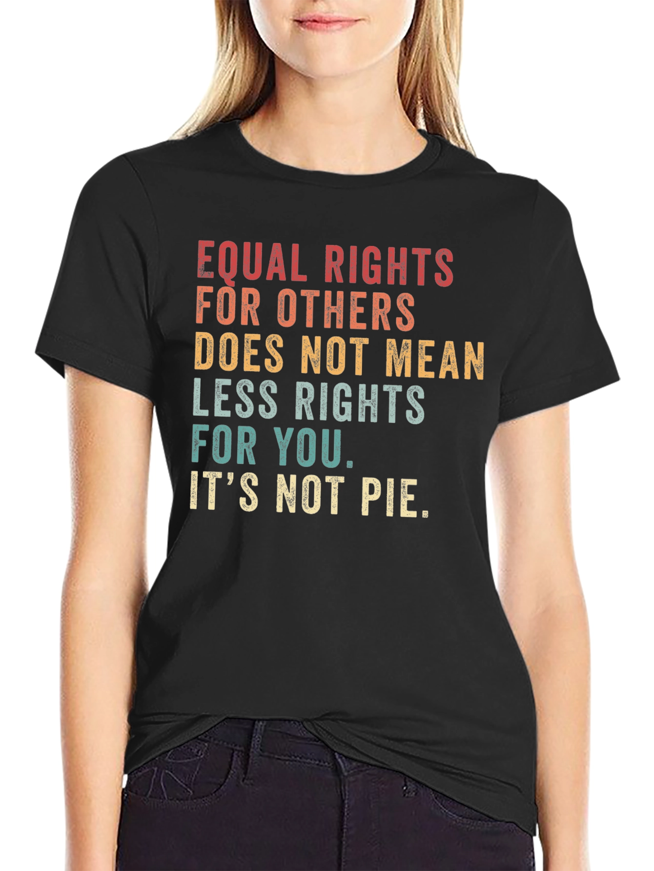Equal Rights T-Shirt - Its Not Pie