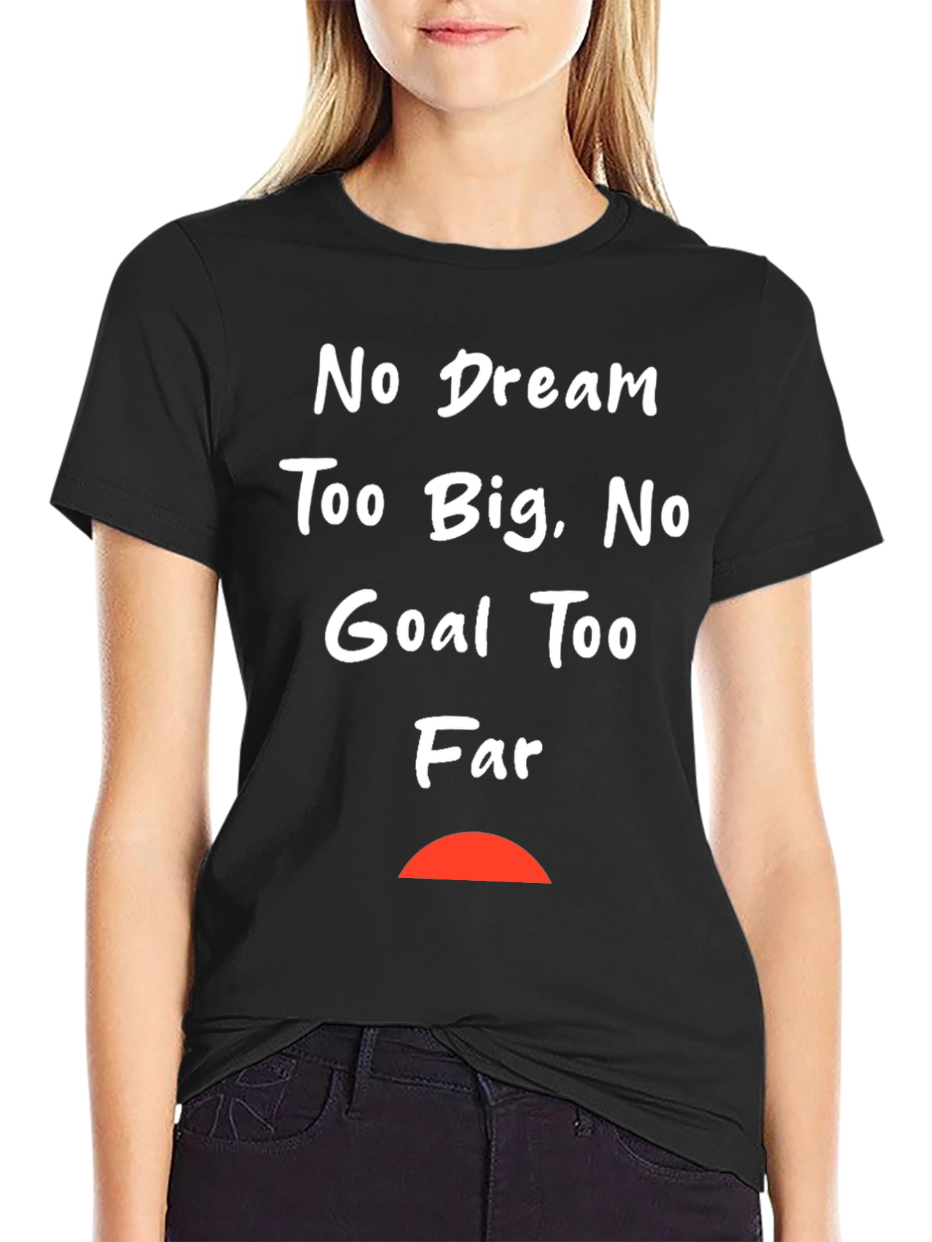 Motivational Graphic T-Shirt - No Dream Too Big