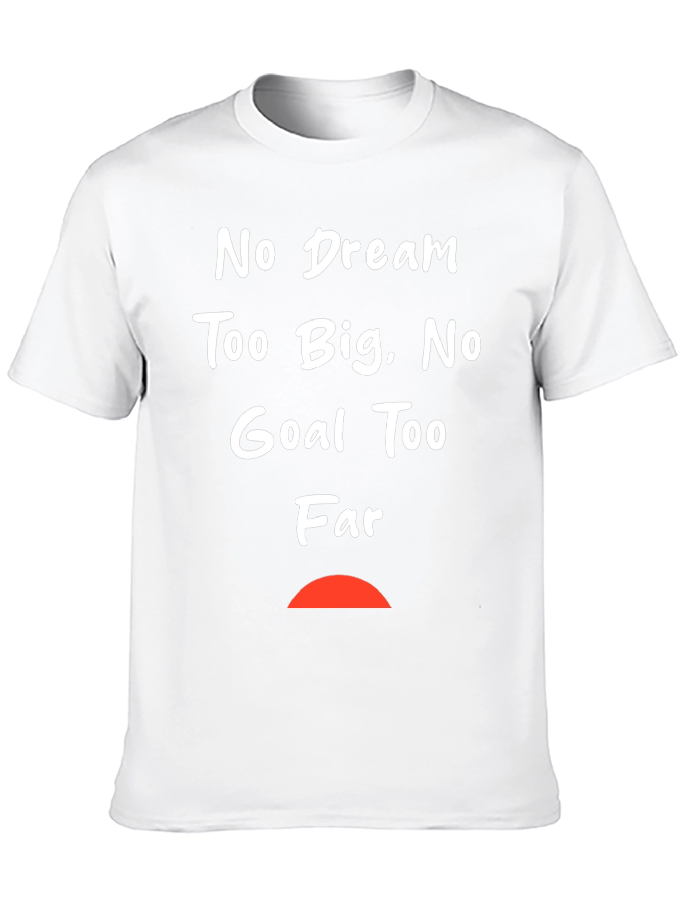 Motivational Graphic T-Shirt - No Dream Too Big