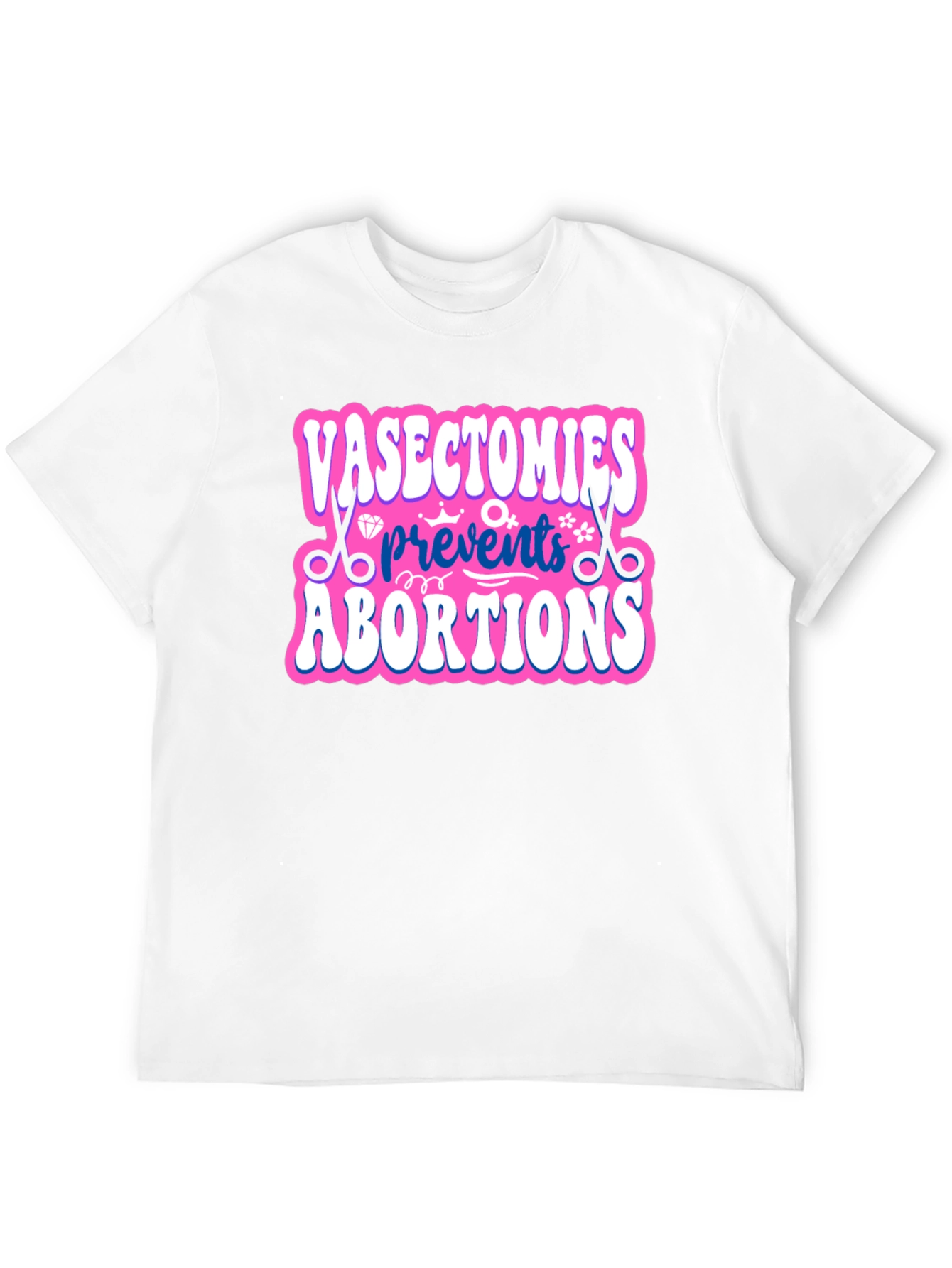 Vasectomies Prevent Abortions Graphic Tee