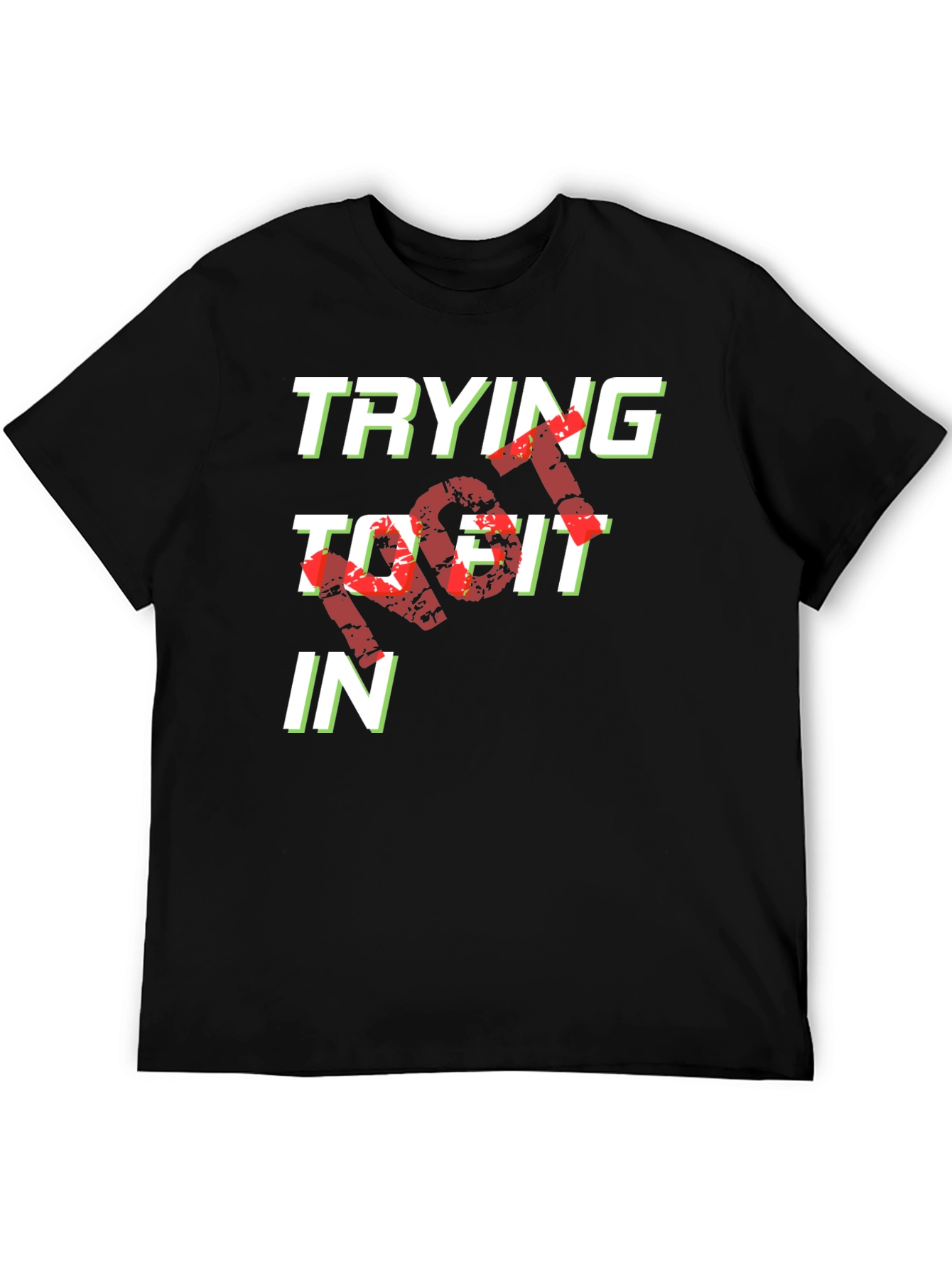 Trying Not To Fit In Graphic Tee