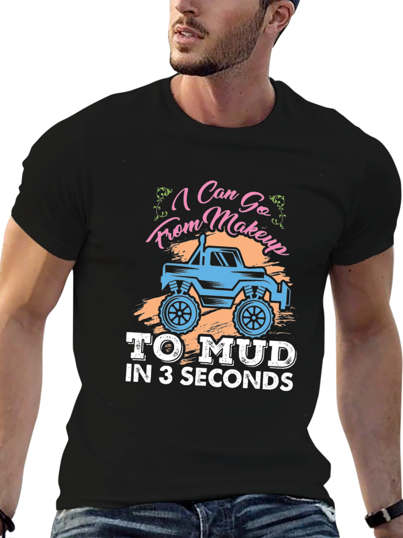 Makeup to Mud T-Shirt