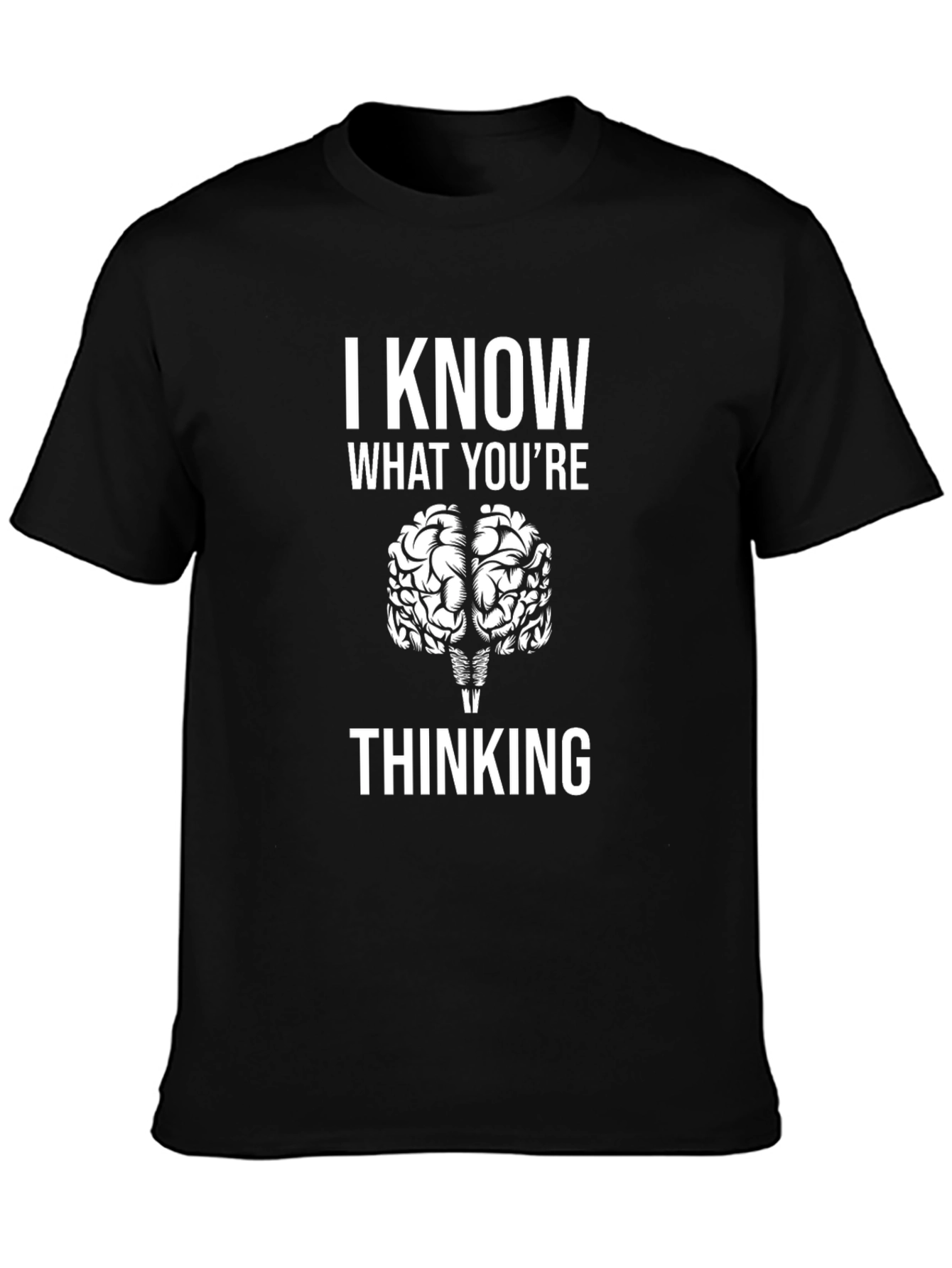 I Know What Youre Thinking Graphic Tee