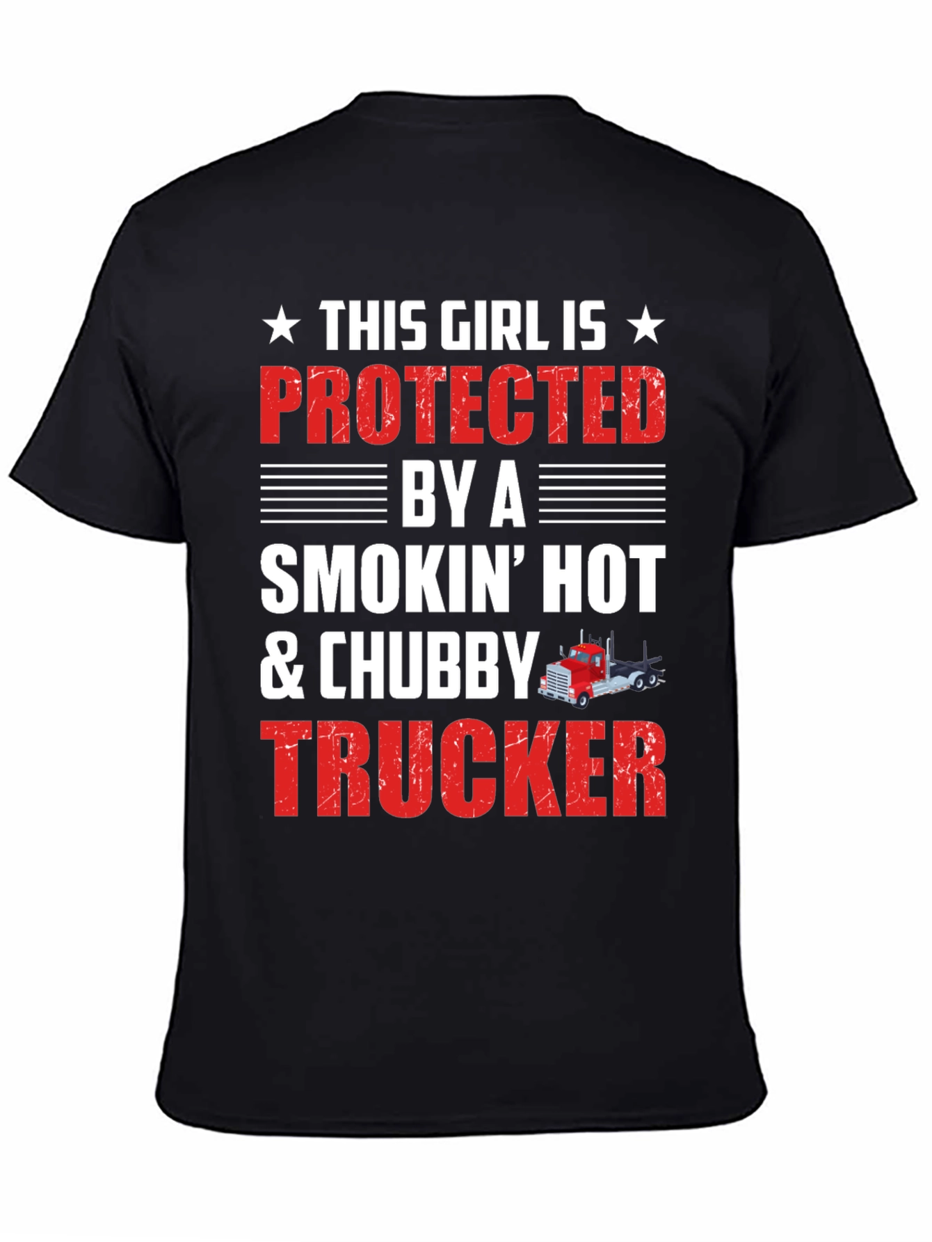 Protected By A Smokin Hot & Chubby Trucker T-Shirt